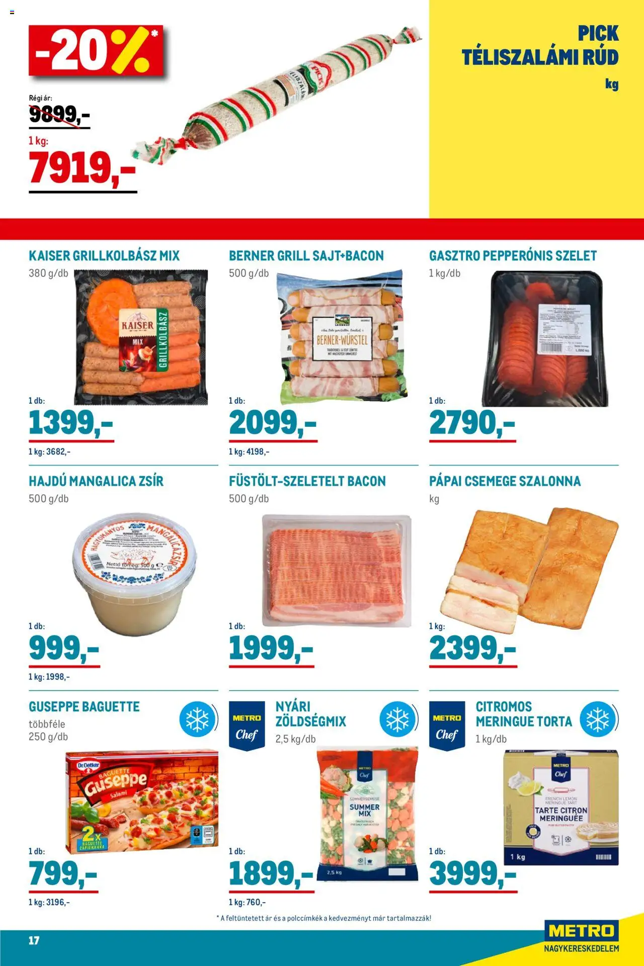 Metro akciós ujság - amely érvényes a következő dátumtól: 01.07.2025 | Oldal: 17 | Termékek: Torta, Pick téliszalámi, Grill, Szalonna