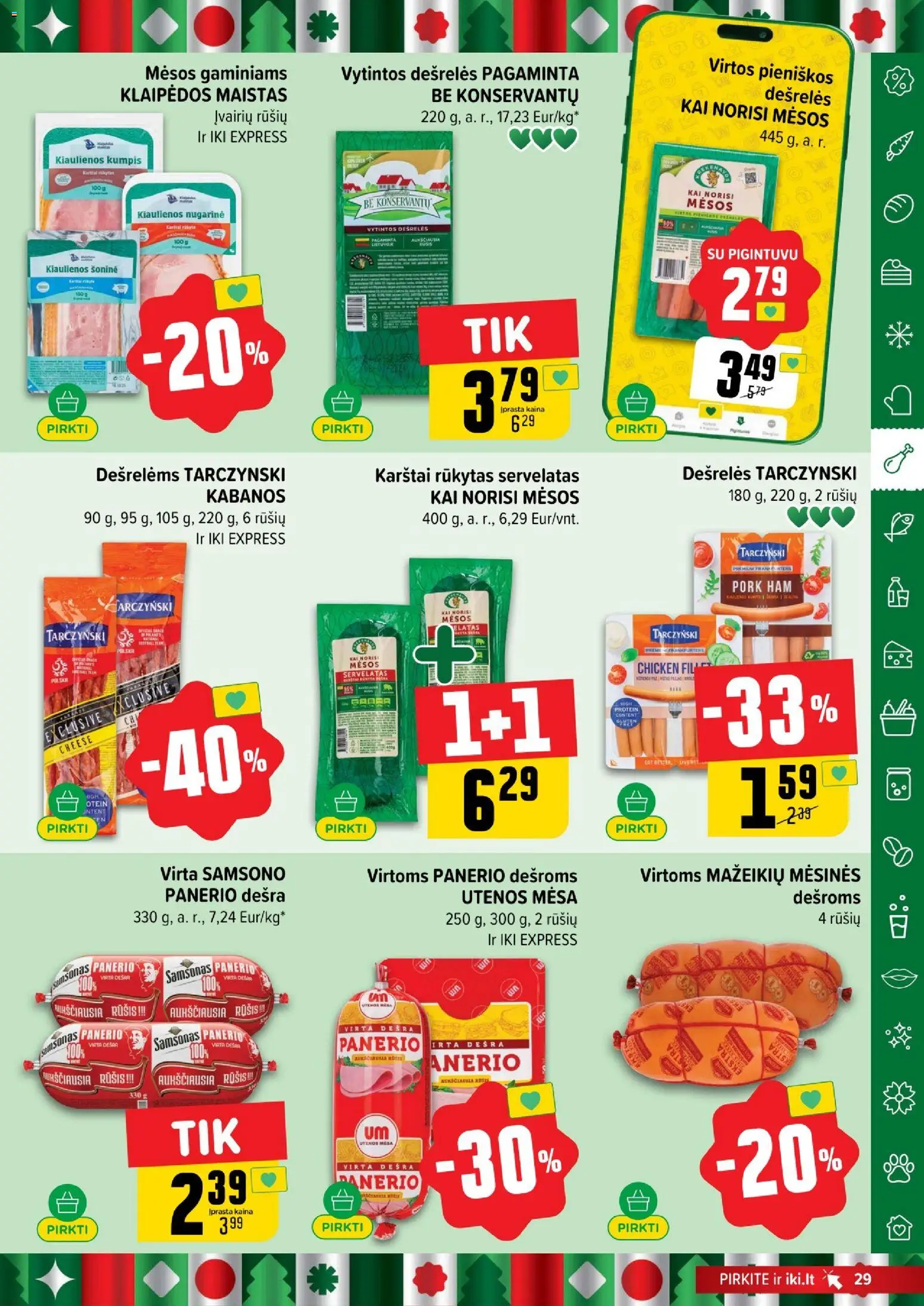 IKI akcijos nuo 08.12.2025 | Puslapis: 29 | Prekių: Kiaulienos, Dešrelės, Kumpis, Dešra