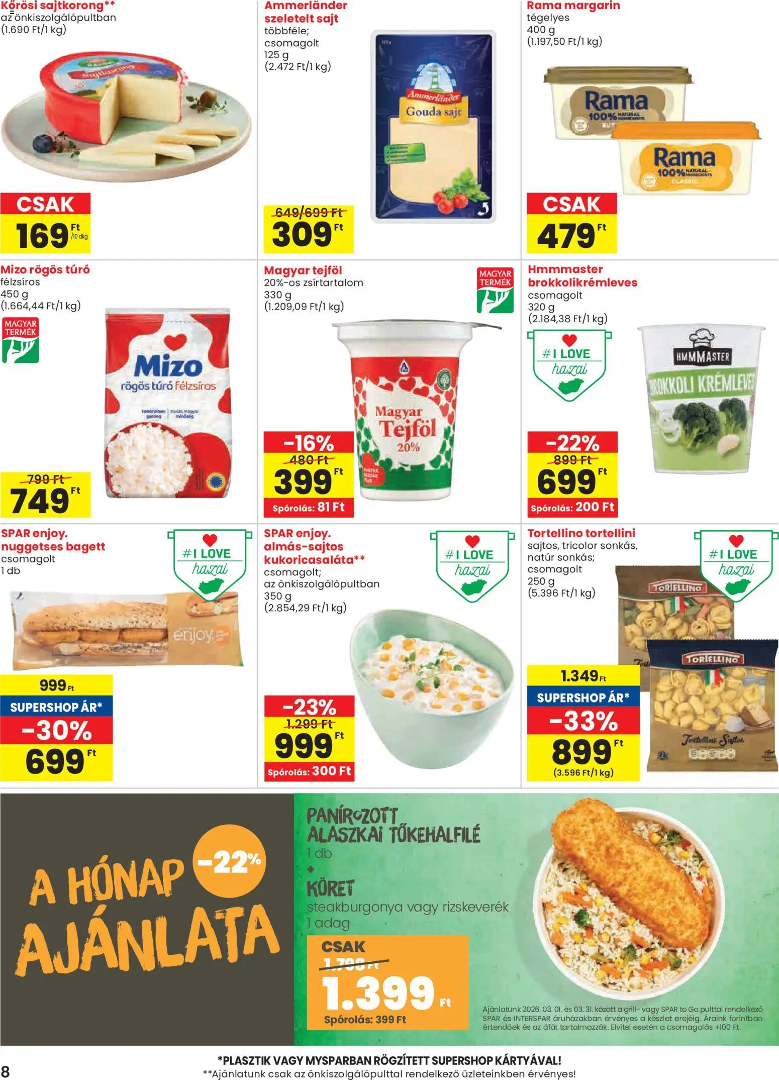 Spar akciós ujság - amely érvényes a következő dátumtól: 05.03.2026 | Oldal: 8 | Termékek: Bagett, Grill, Alaszkai tőkehalfilé, Brokkoli