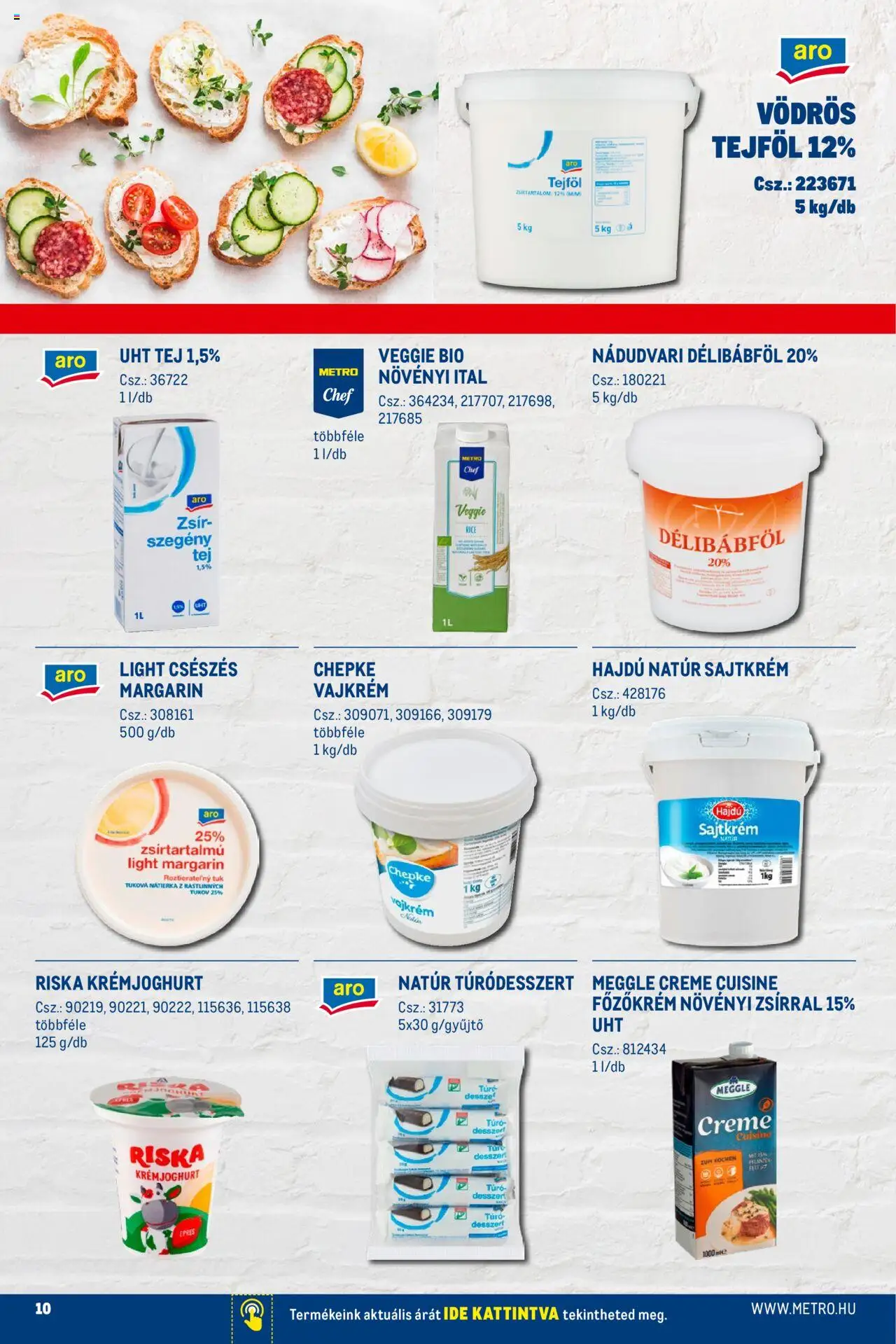 Metro akciós ujság - amely érvényes a következő dátumtól: 01.01.2025 | Oldal: 10 | Termékek: Cottage cheese, Tej, Tejföl, Túró