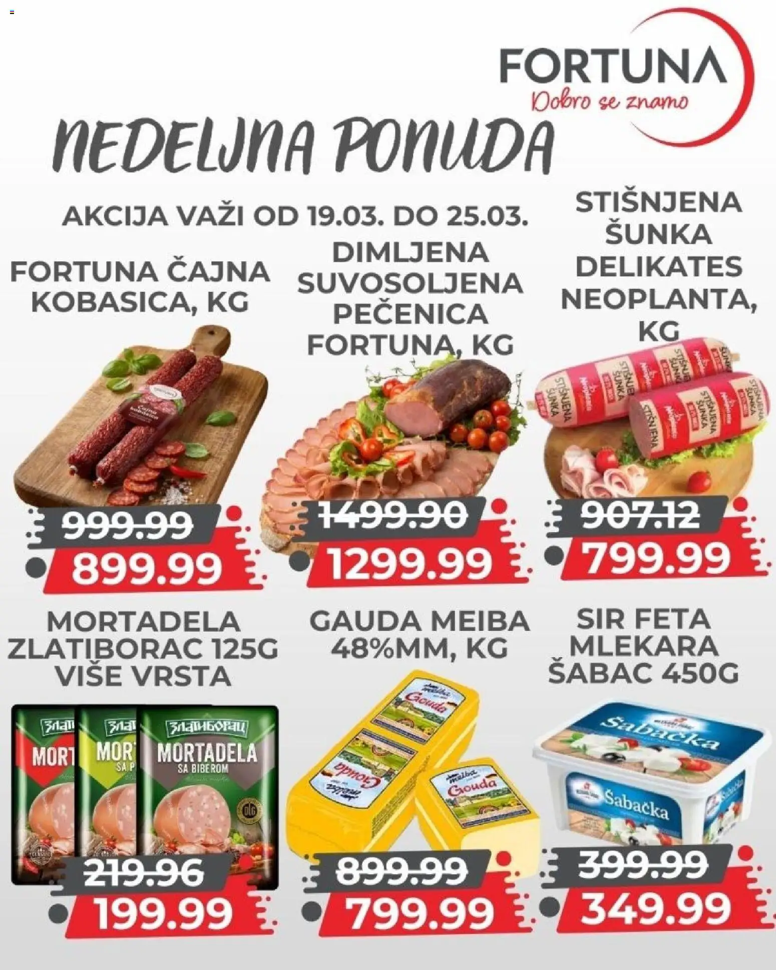 Fortuna Market katalog - važi od 19.03.2026 | Strana: 6 | Proizvode: Mortadela, Sir, Šunka, Pečenica