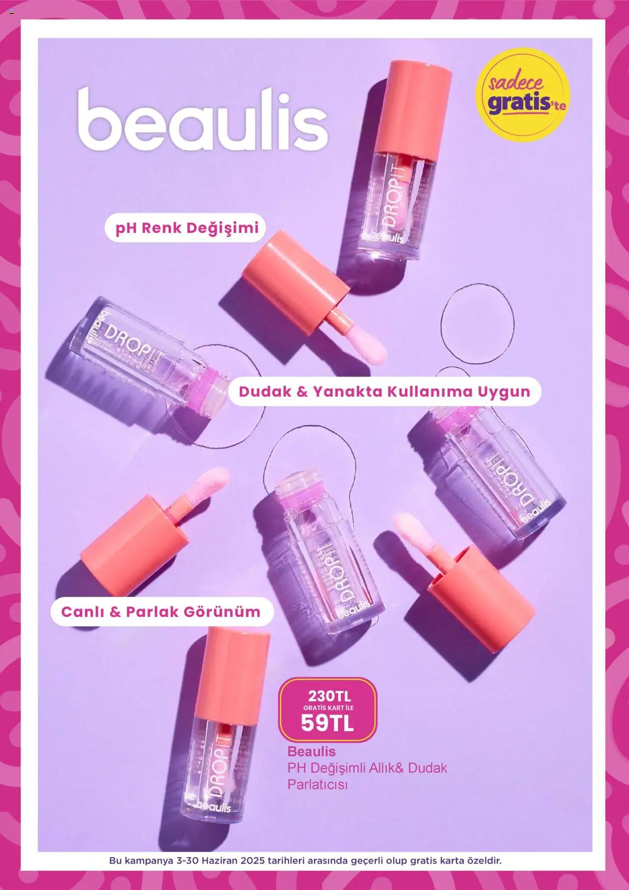 Gratis Katalog - 01.06.2025 tarihinden itibaren geçerlidir | Sayfa: 26 | Ürünler: Dudak parlatıcısı