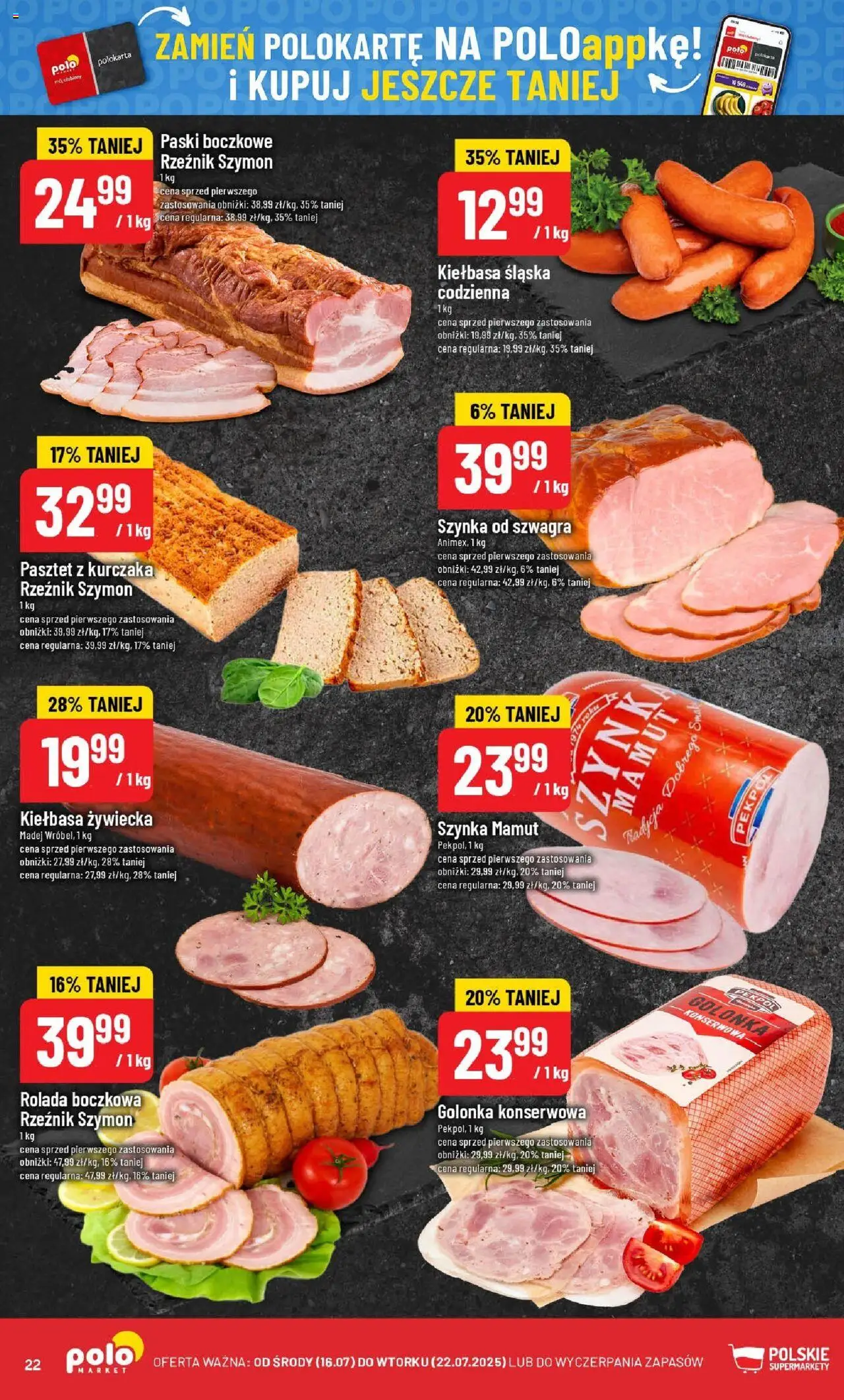 POLOmarket Gazetka od 16.07.2025 | Strona: 22 | Produkty: Kiełbasa, Rolada, Szynka, Kiełbasa śląska