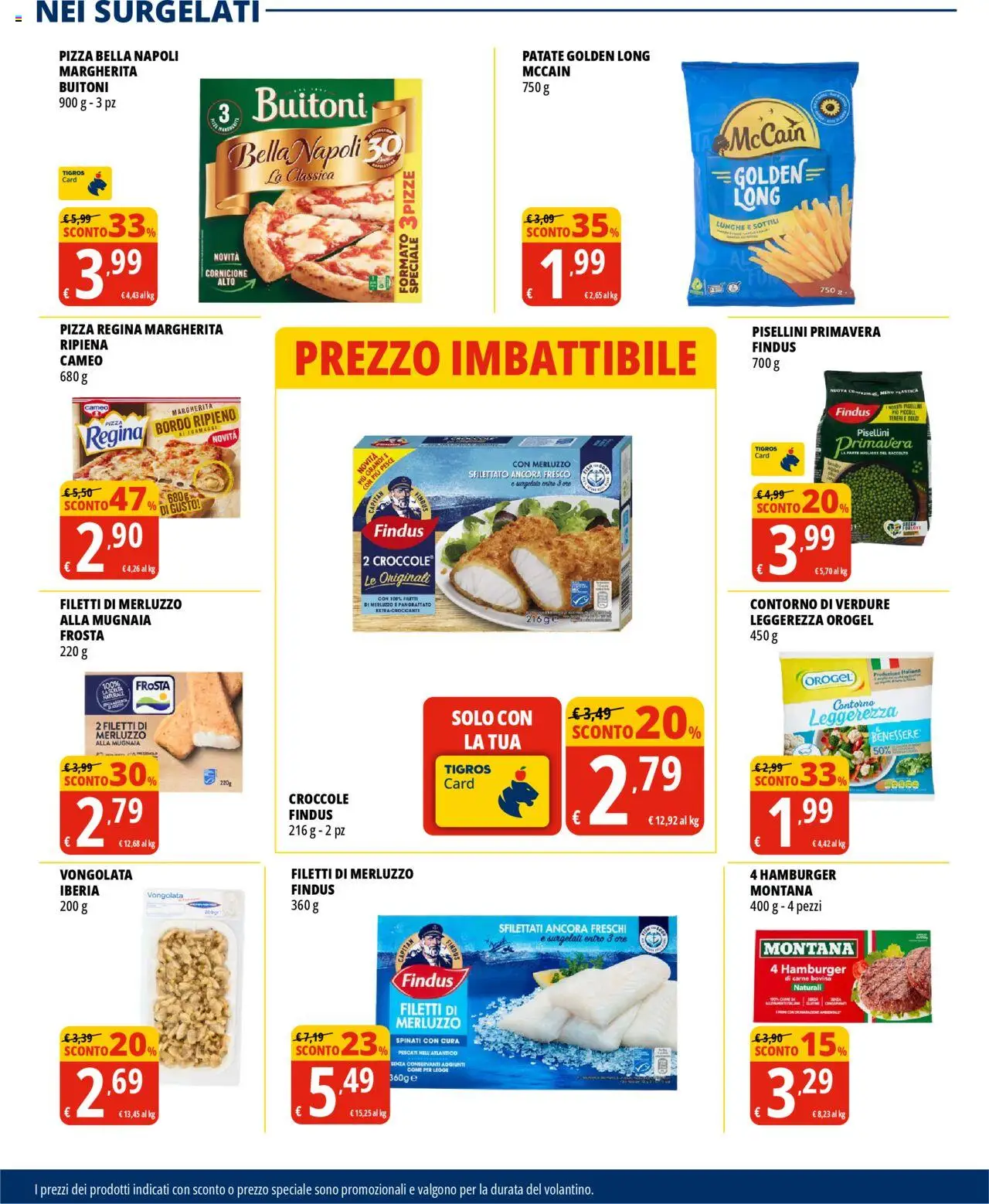 Volantino Tigros del 04.06.2025 | Pagina: 18 | Prodotti: Pizza, Merluzzo, Patate, Verdure
