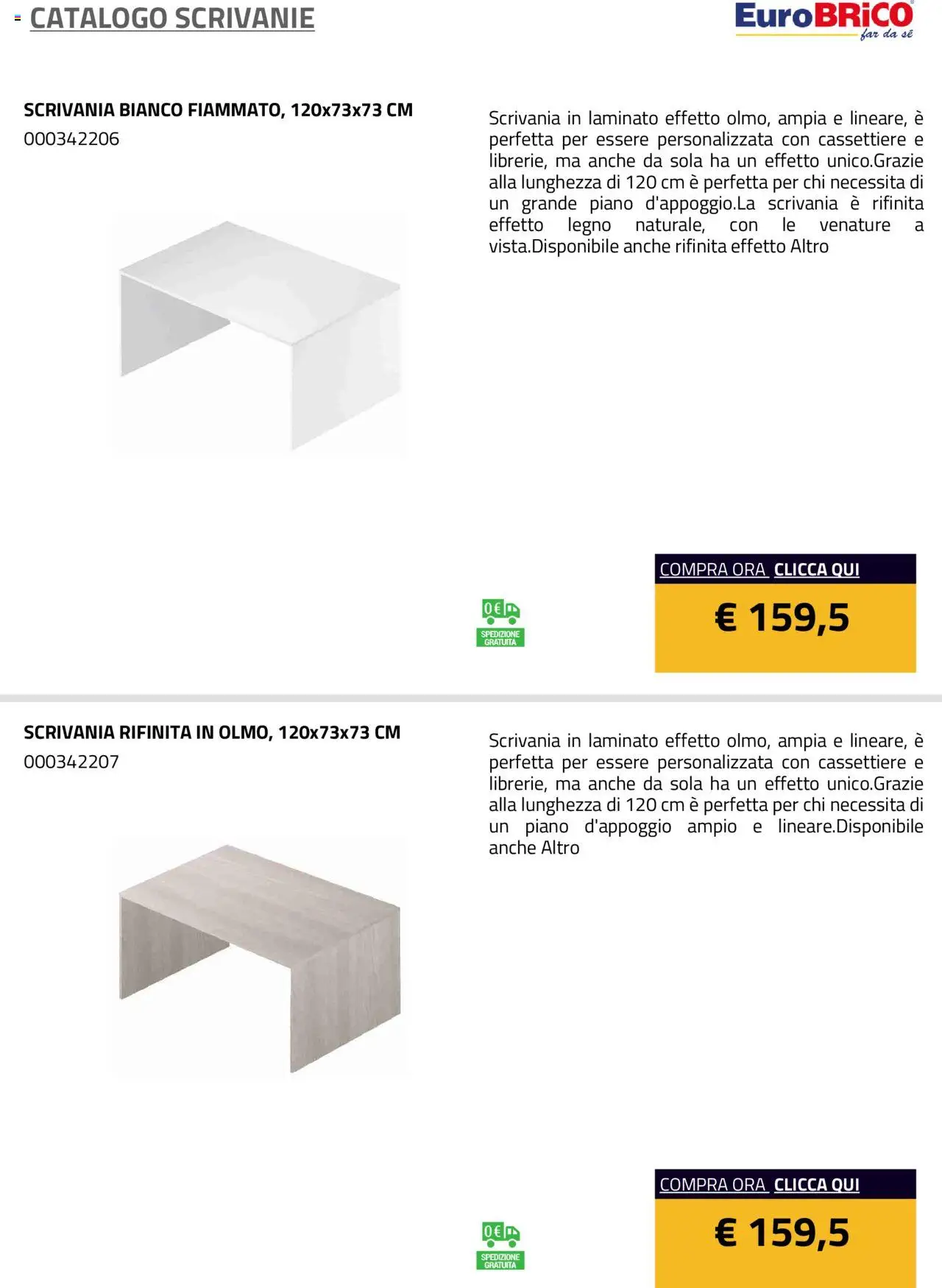 Volantino Eurobrico del 23.07.2025 | Pagina: 4 | Prodotti: Scrivania