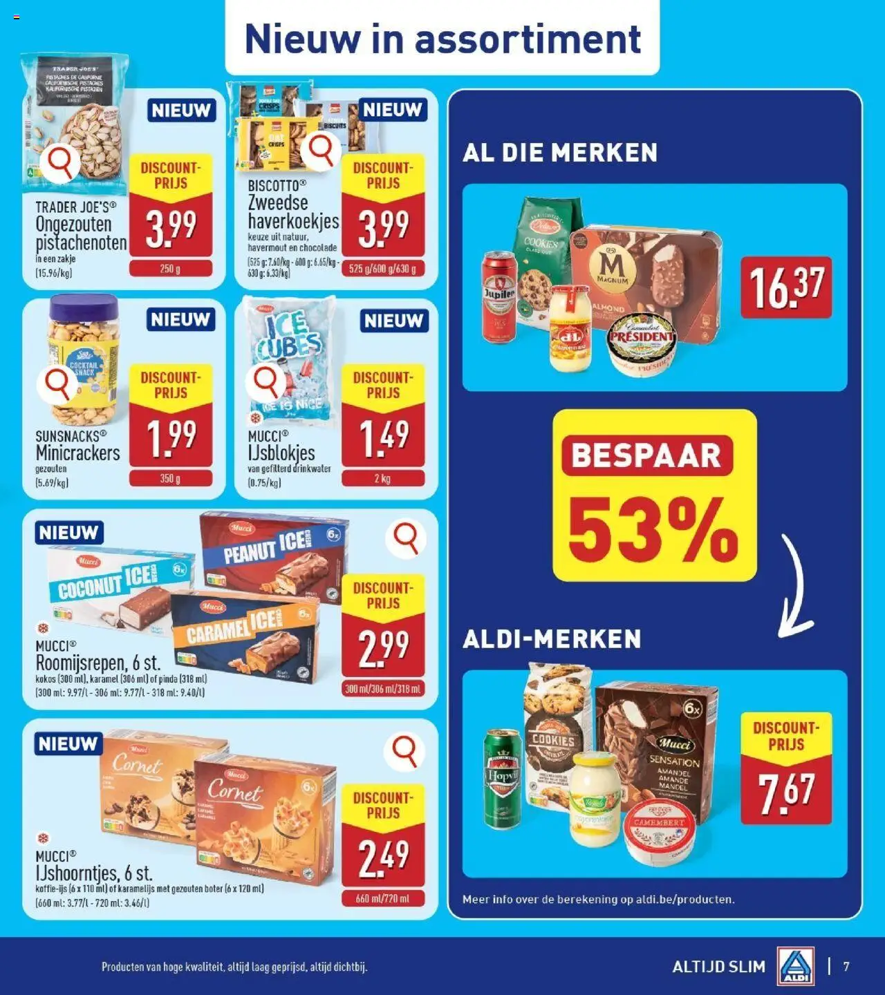  | Pagina: 7 | Producten: Pistaches, Nice, Boter, Chocolade