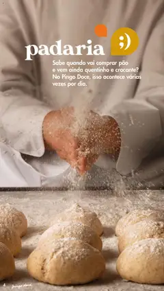 Pré-visualização padaria, Sabe quando vai comprar pão e vem ainda quentinho e crocante? No Pingo Doce, isso acontece várias vezes por dia. válido de 20.05.2025 | Página: 4