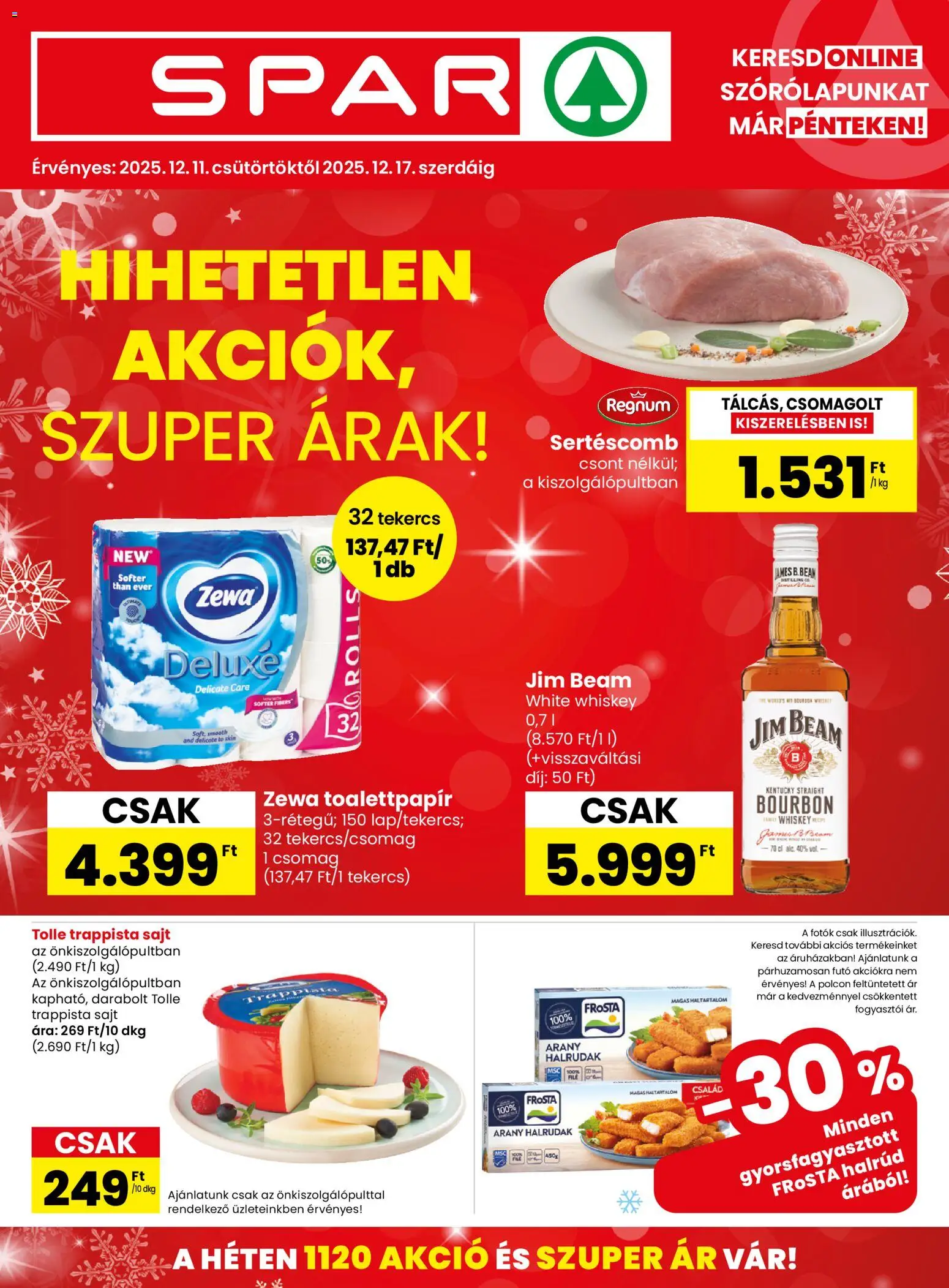 Spar akciós ujság - amely érvényes a következő dátumtól: 11.12.2025 | Oldal: 1 | Termékek: Whiskey, Sertéscomb, Sajt, Trappista sajt