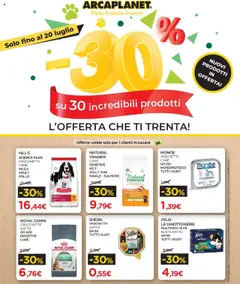 Anteprima del volantino Arcaplanet - -30% su incredibili prodotti valido a partire dal 13.07.2025