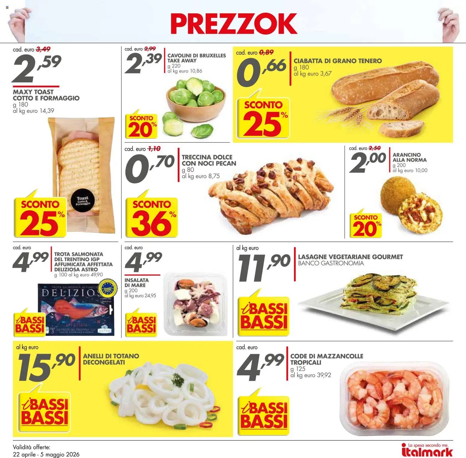 Volantino Italmark del 22.04.2026 | Pagina: 17 | Prodotti: Insalata, Mazzancolle, Formaggio, Cavolini di bruxelles