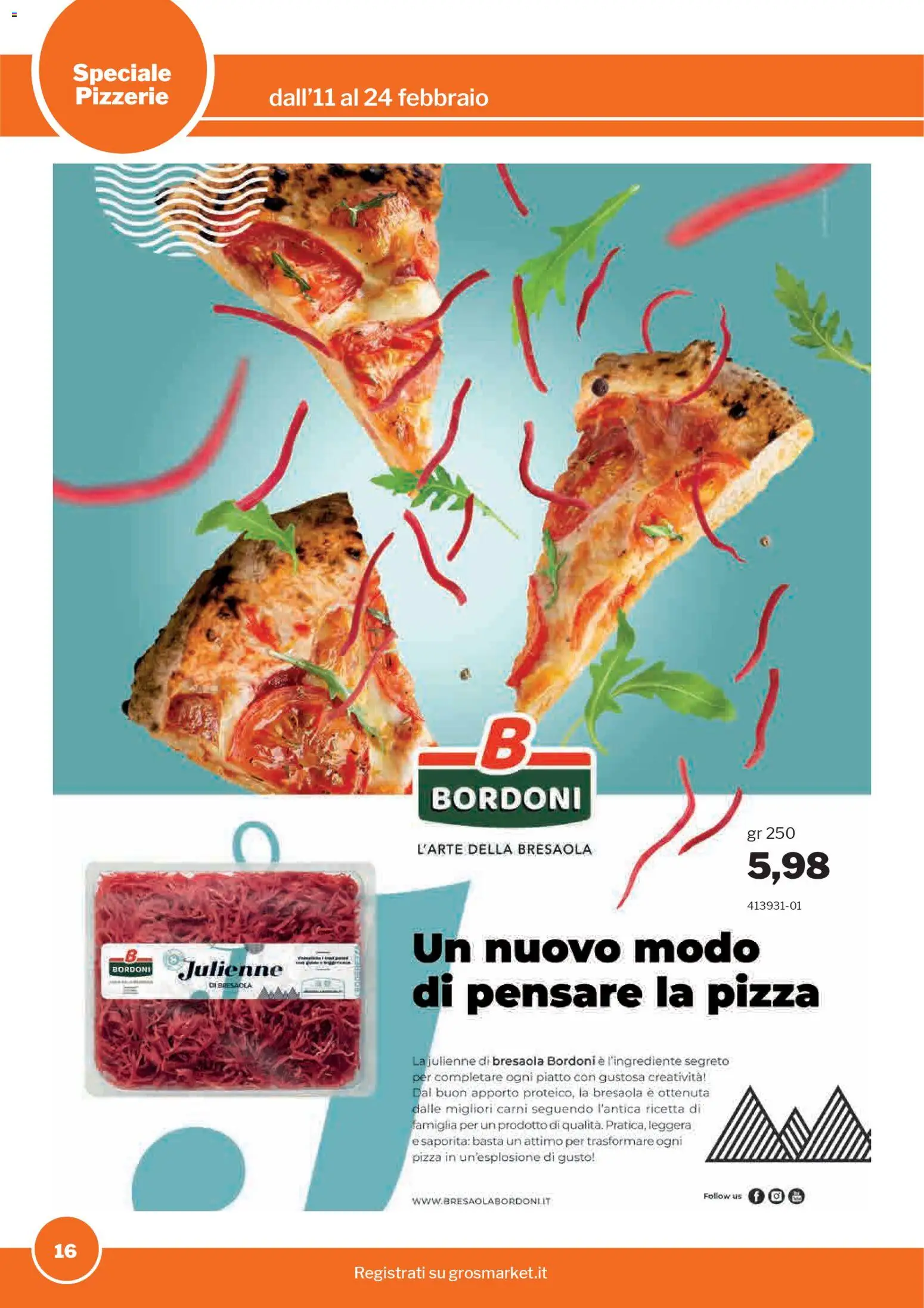 Volantino Sogegross del 11.02.2026 | Pagina: 16 | Prodotti: Pizza, Bresaola, Piatto
