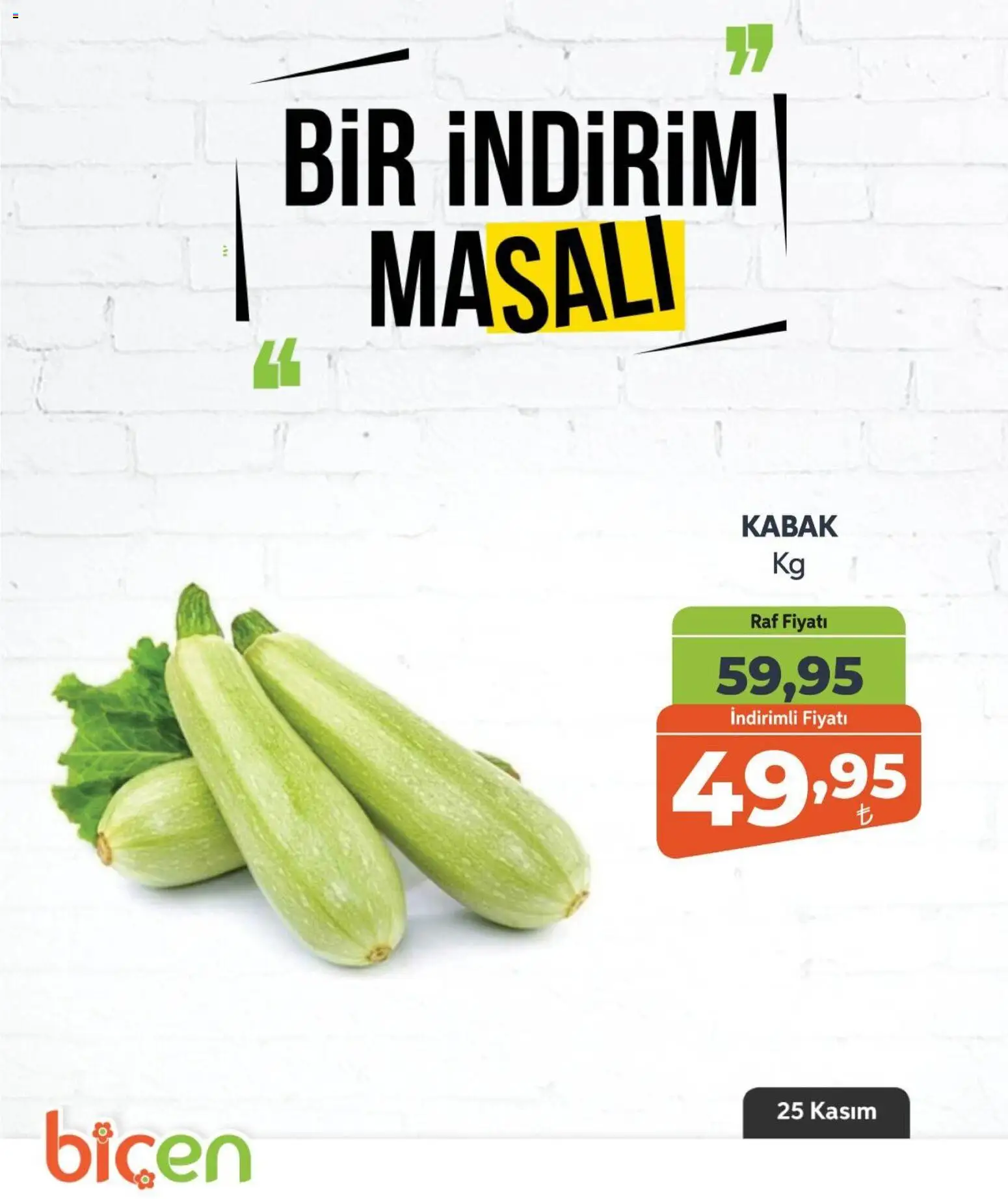 Biçen Market Bir İndirim MaSalı - sebze - 25.11.2025 tarihinden itibaren geçerlidir | Sayfa: 2 | Ürünler: Raf, Kabak
