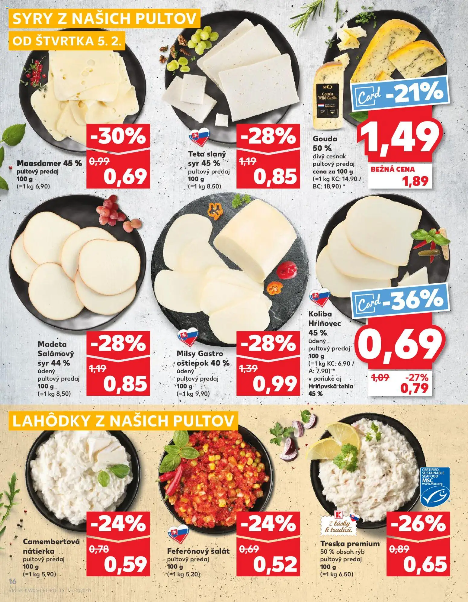 Nové Kaufland akcie – leták je platný od 05.02.2026 | Strana: 16 | Produkty: Syr, Gouda, Cesnak, Treska