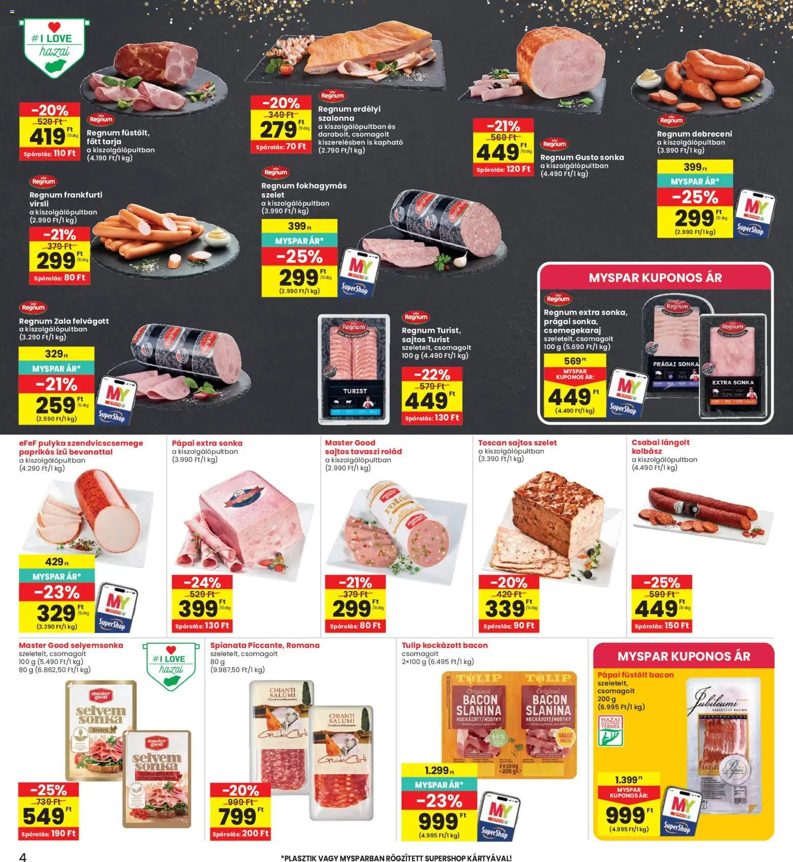 Interspar akciós ujság - amely érvényes a következő dátumtól: 16.04.2026 | Oldal: 4 | Termékek: Virsli, Kockázott bacon, Debreceni, Tarja