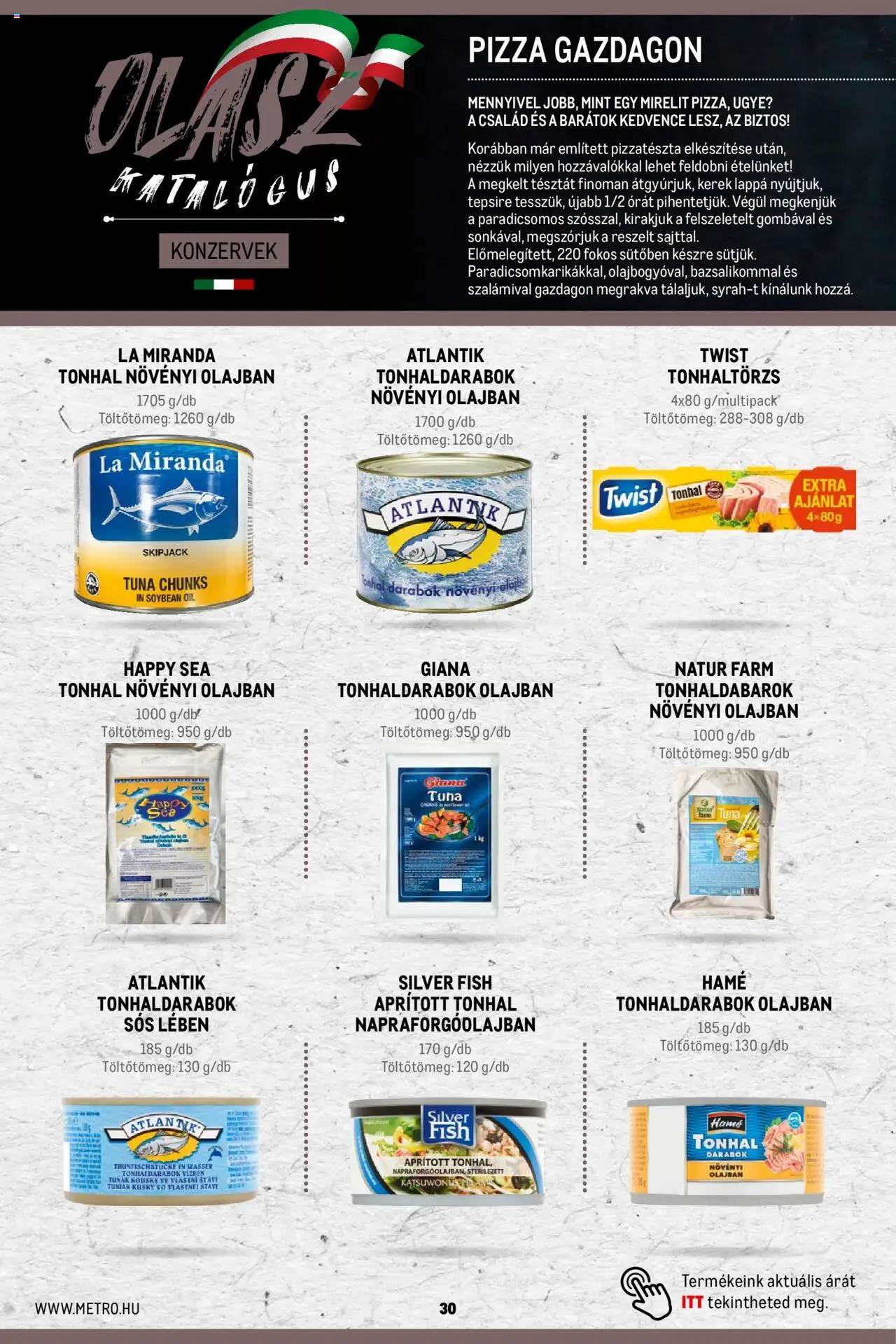 Metro akciós ujság - amely érvényes a következő dátumtól: 02.11.2023 | Oldal: 30 | Termékek: Tonhal, Olaj, Pizza, Pizzatészta