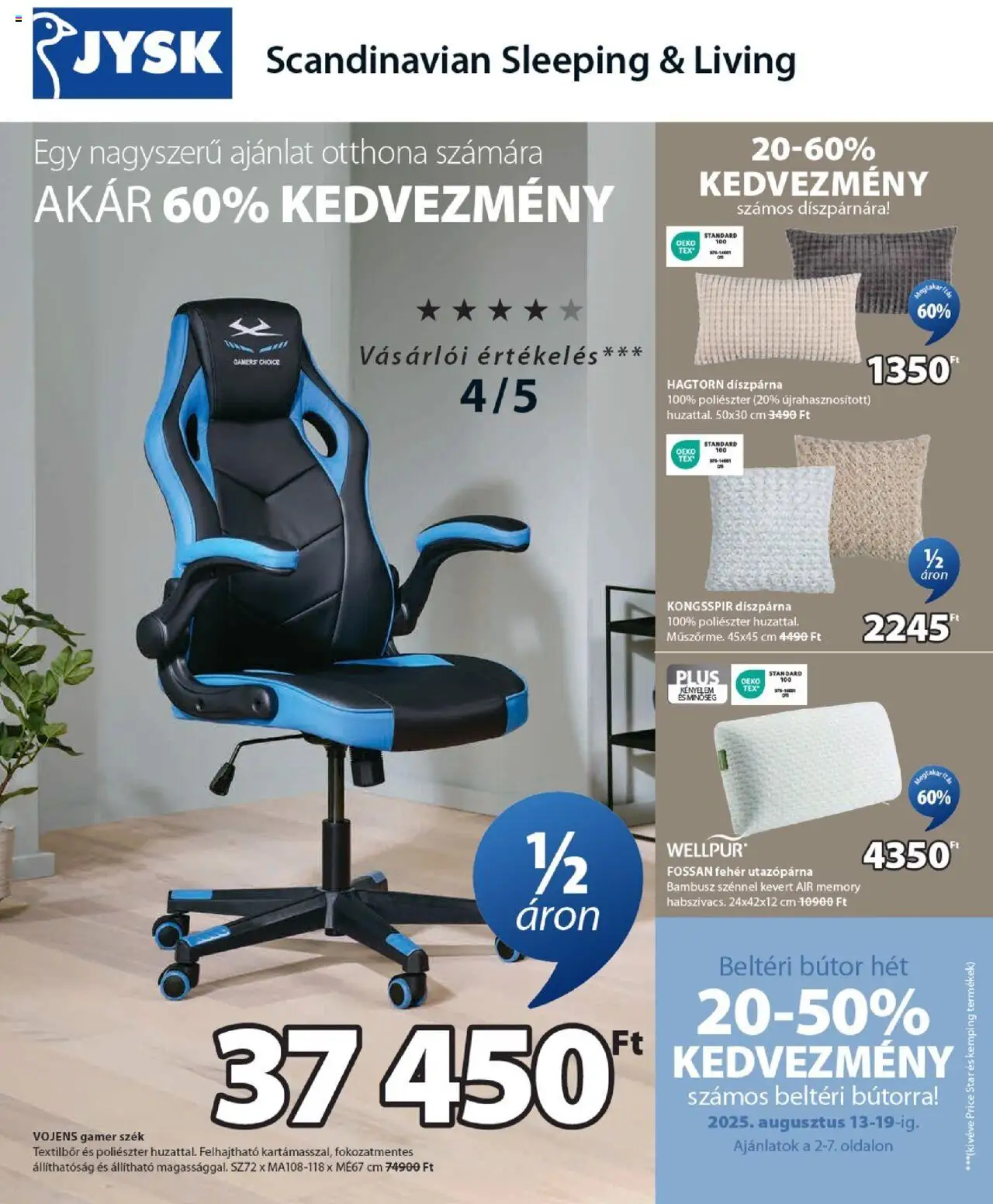 JYSK akciós ujság - amely érvényes a következő dátumtól: 13.08.2025 | Oldal: 1 | Termékek: Gamer szék, Bútor, Szék, Díszpárna