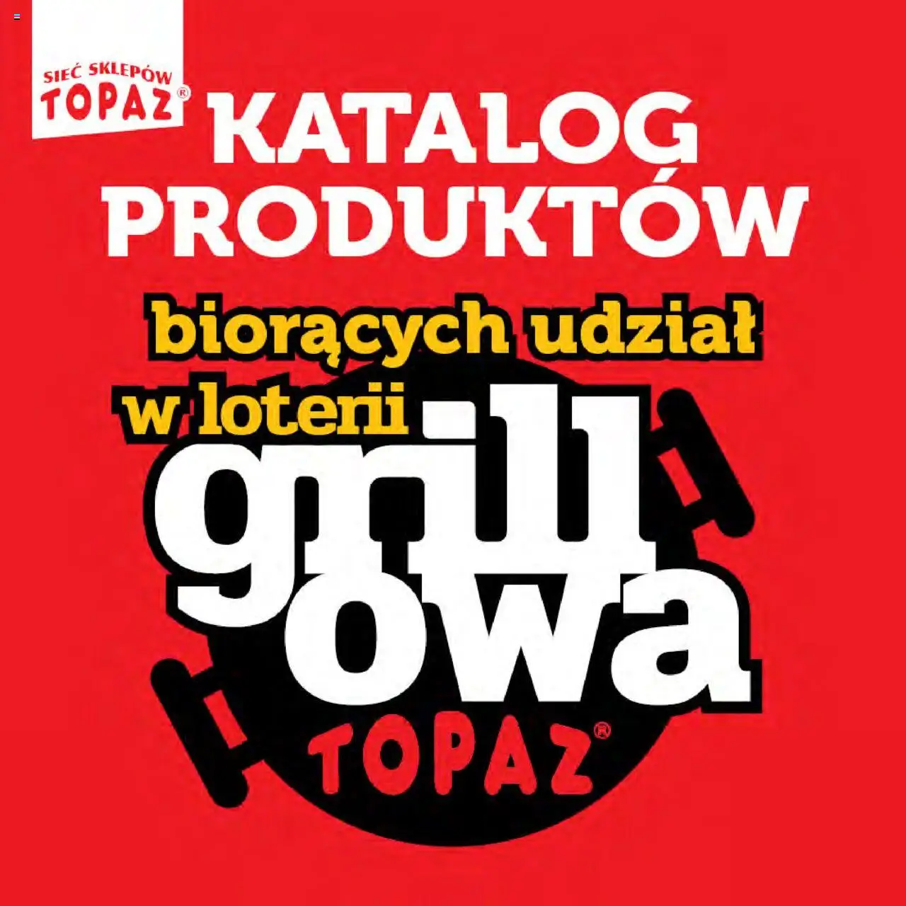 Topaz Gazetka - Katalog produktów Loteria Grillowa od 25.04.2025 | Strona: 1 | Produkty: Grill
