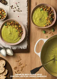 Pré-visualização CREME DE BRÓCOLOS E GRÃO COM CROCANTE DE CARNE E AMÊNDOA, Broccoli and grain cream with crispy meat and almond. válido de 06.01.2026 | Página: 22 | Produtos: Brócolos, Carne, Creme