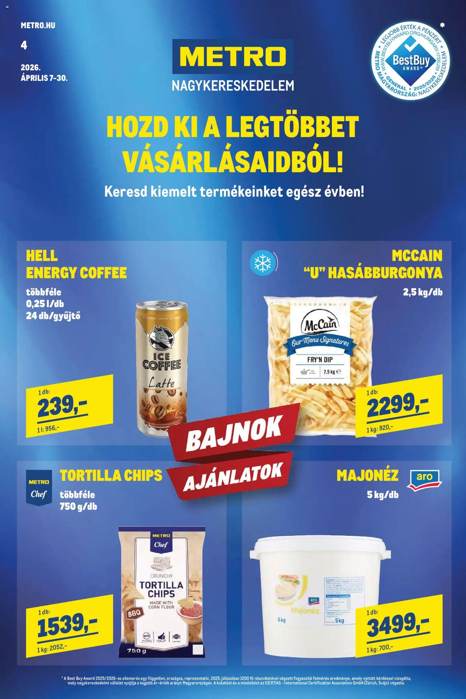 Metro akciós ujság - amely érvényes a következő dátumtól: 07.04.2026 | Oldal: 1 | Termékek: Chips, Tortilla, Hasábburgonya, Majonéz