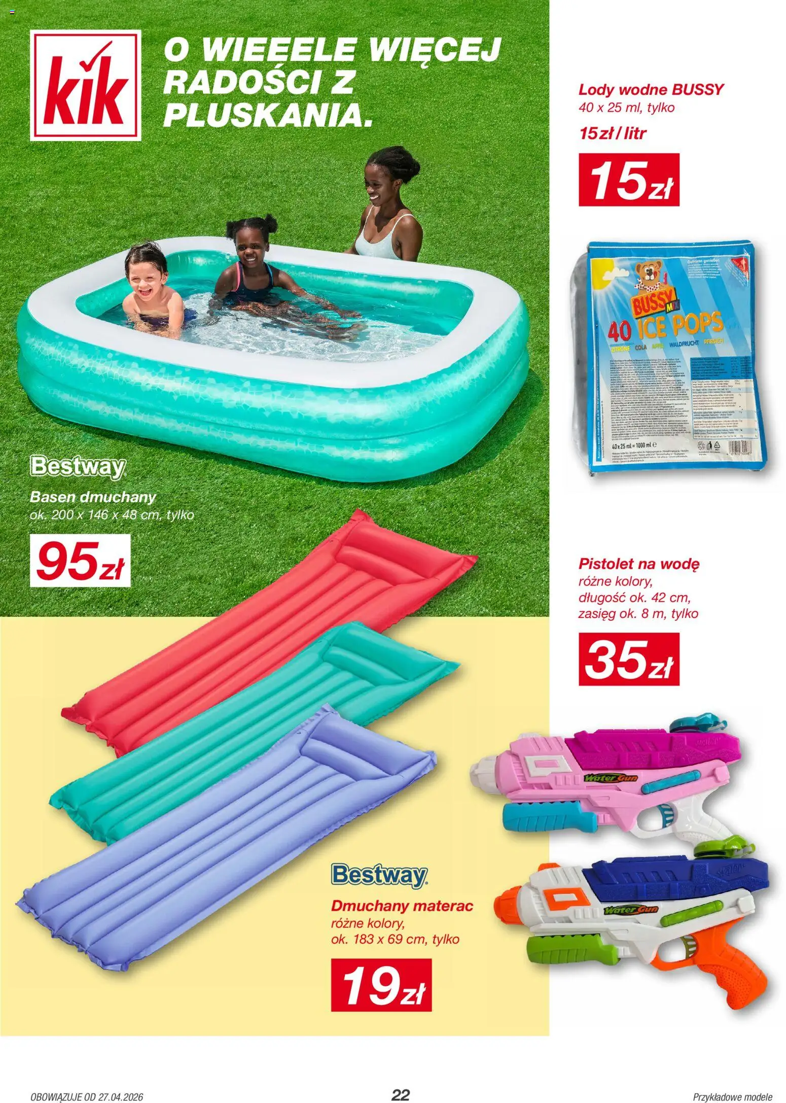 Kik gazetka od 27.04.2026 | Strona: 22 | Produkty: Materac, Basen, Lody