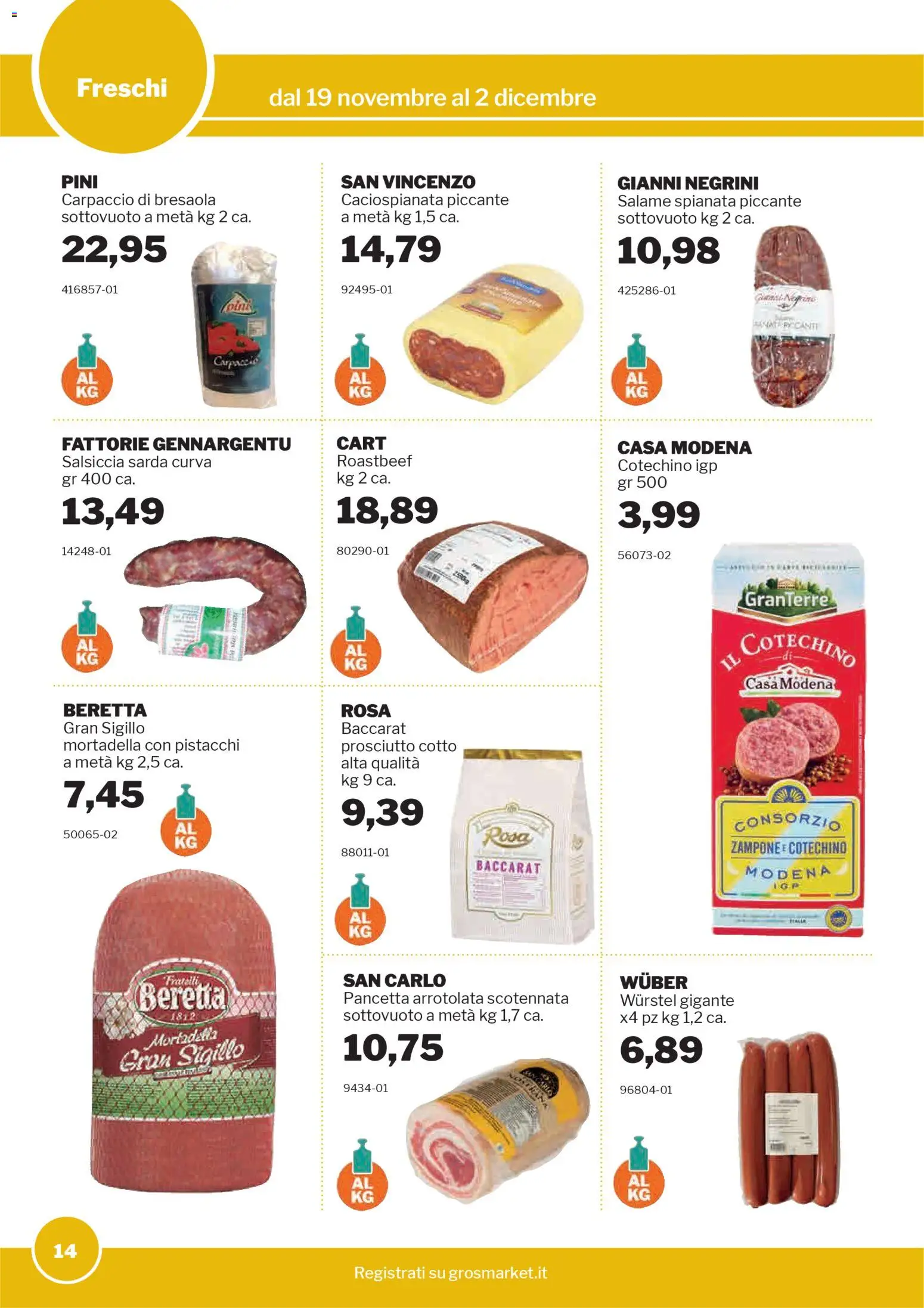 Volantino Sogegross del 19.11.2025 | Pagina: 14 | Prodotti: Prosciutto Cotto, Salsiccia, Pistacchi, Cotechino