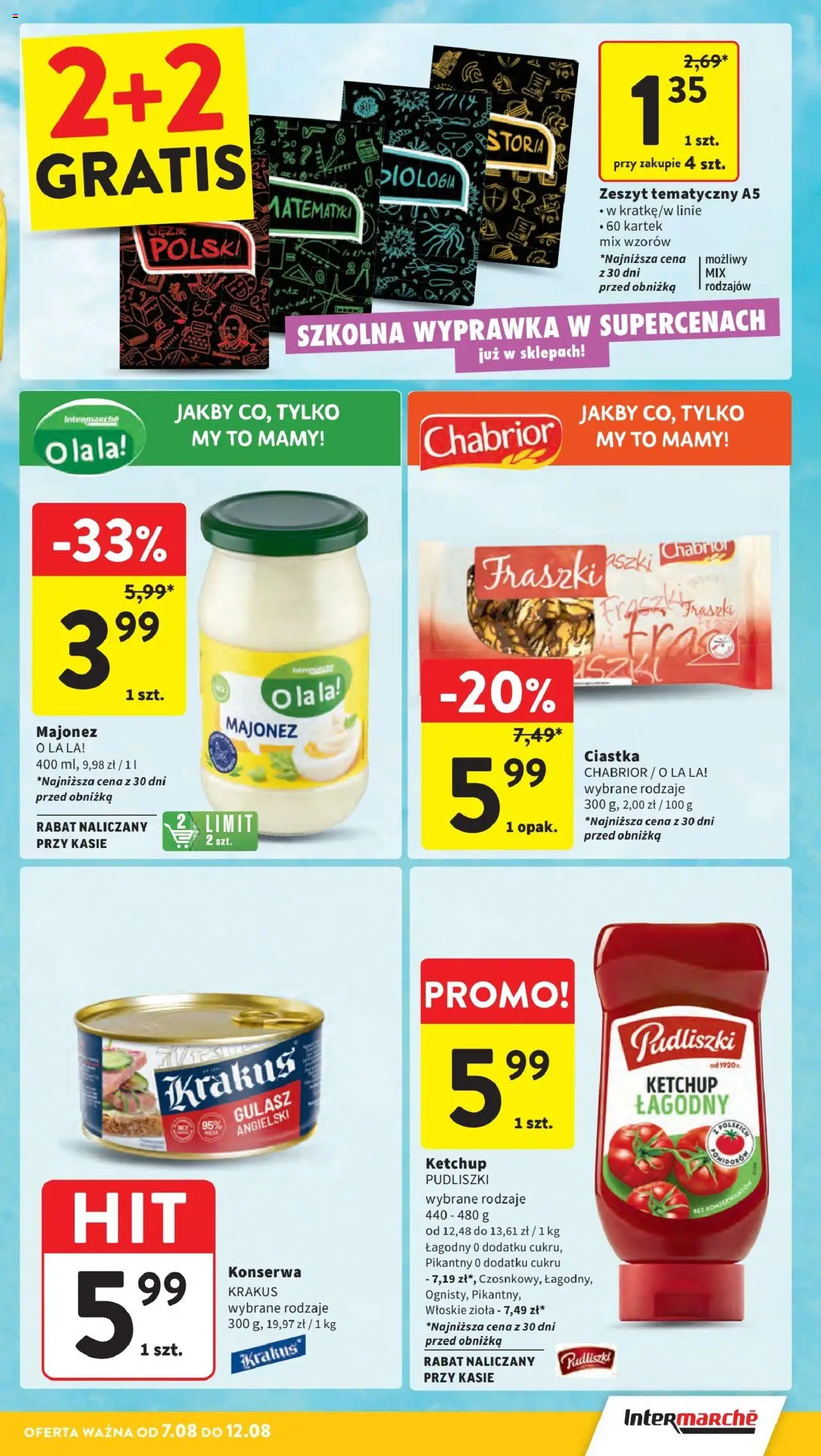 Intermarche Gazetka od 07.08.2025 | Strona: 5 | Produkty: Ketchup pudliszki, Ciastka, Gulasz, Majonez