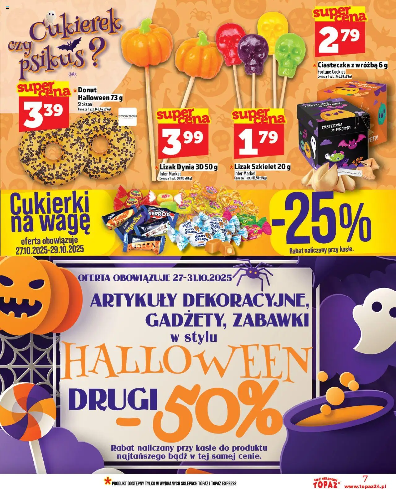 Topaz Gazetka - Ceny małe na stałe od 23.10.2025 | Strona: 7 | Produkty: Dynia, Donut, Cukierki, Ciasteczka