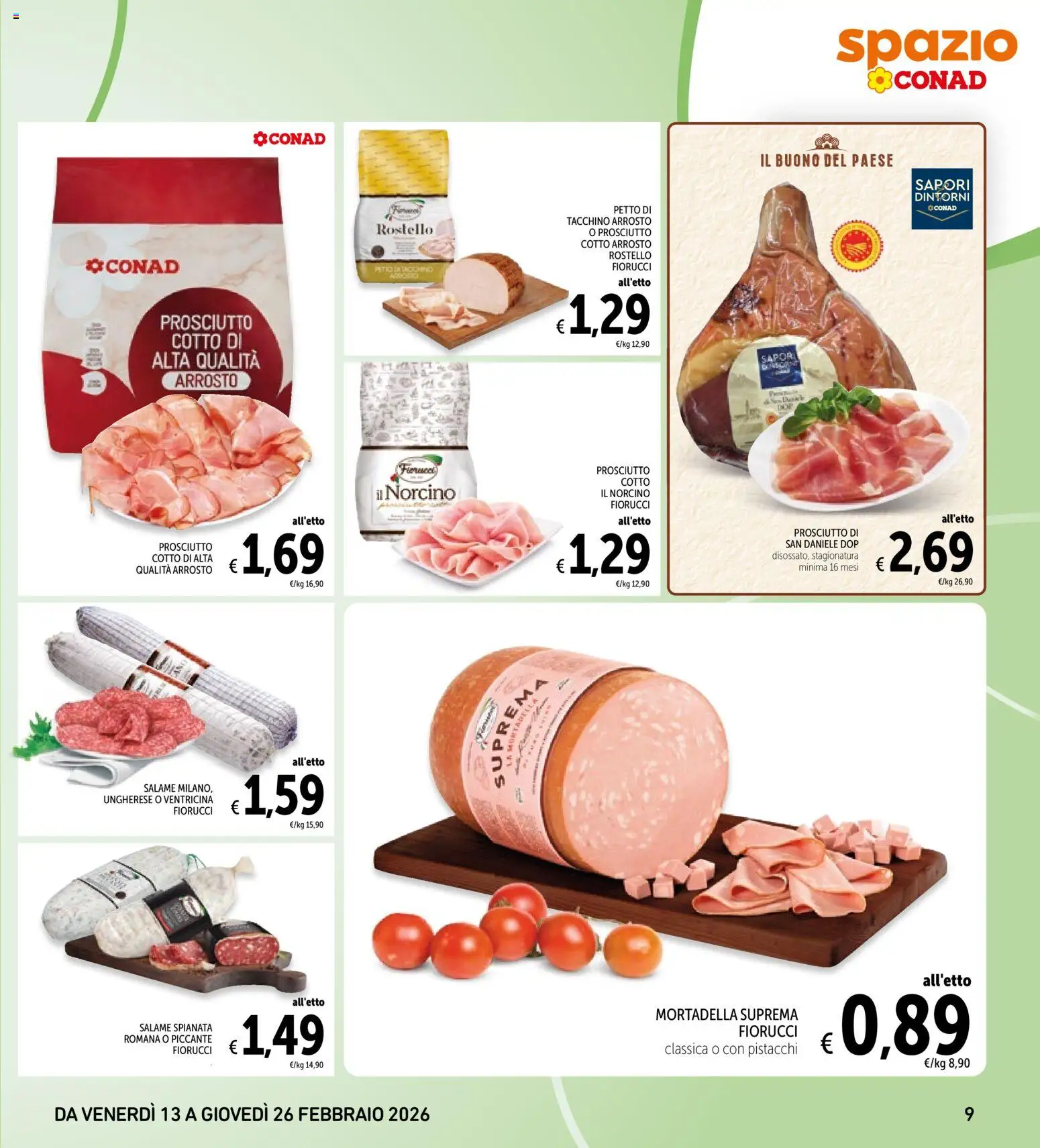 Volantino Spazio Conad del 13.02.2026 | Pagina: 9 | Prodotti: Arrosto, Prosciutto Cotto, Salame, Pistacchi