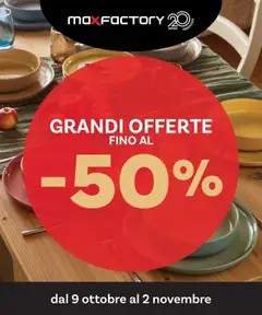 Anteprima del volantino Max Factory - Grandi Offerte fino al -50% valido a partire dal 09.10.2025