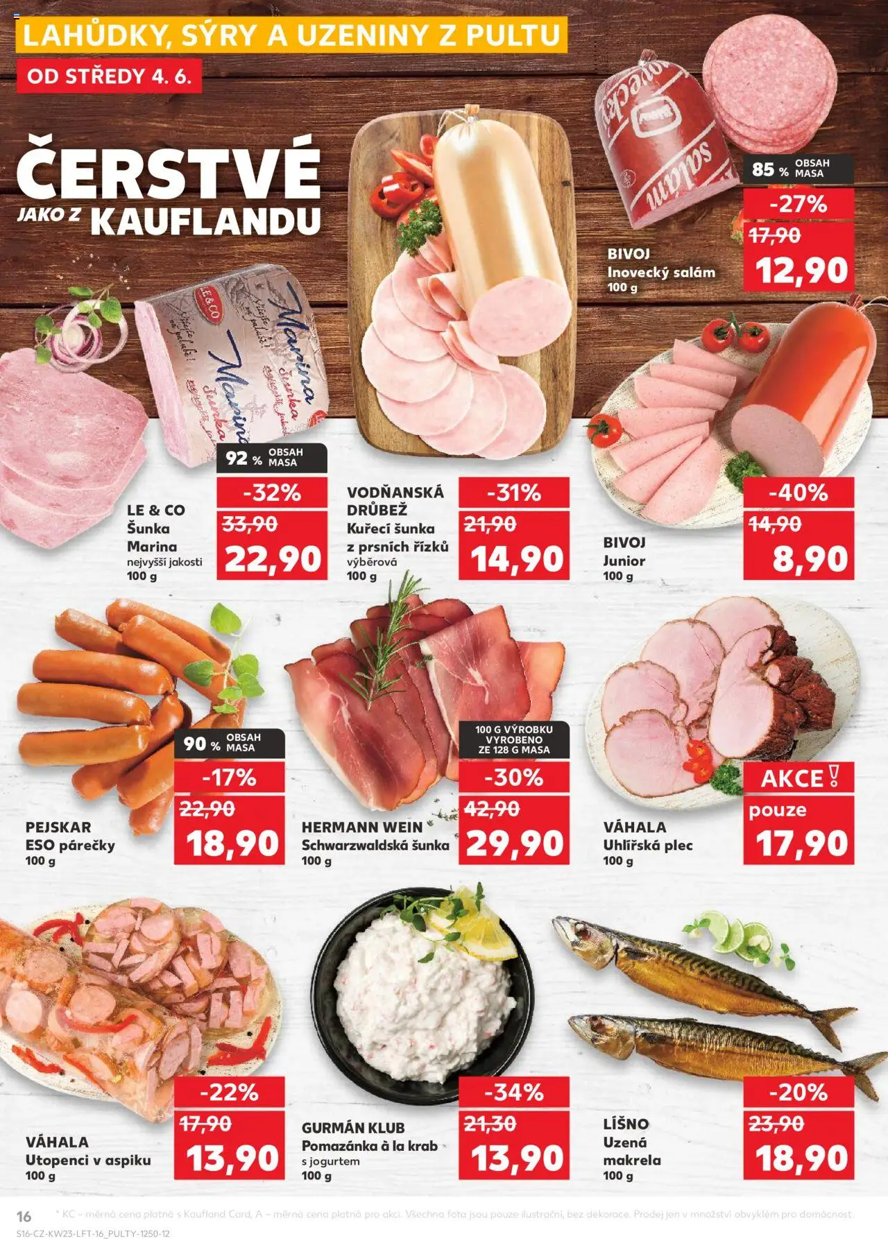 Kaufland leták - Praha 8 od 04.06.2025 | Strana: 16 | Produkty: Schwarzwaldská šunka, Sýry, Utopenci, Makrela