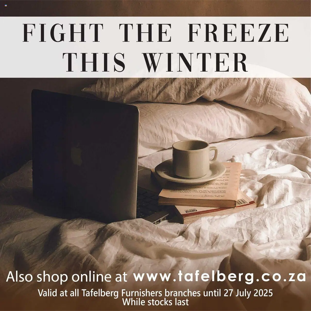 Tafelberg Furnishers  Fight the Freeze this Winter! │ valid from 17.07.2025 | Page: 1