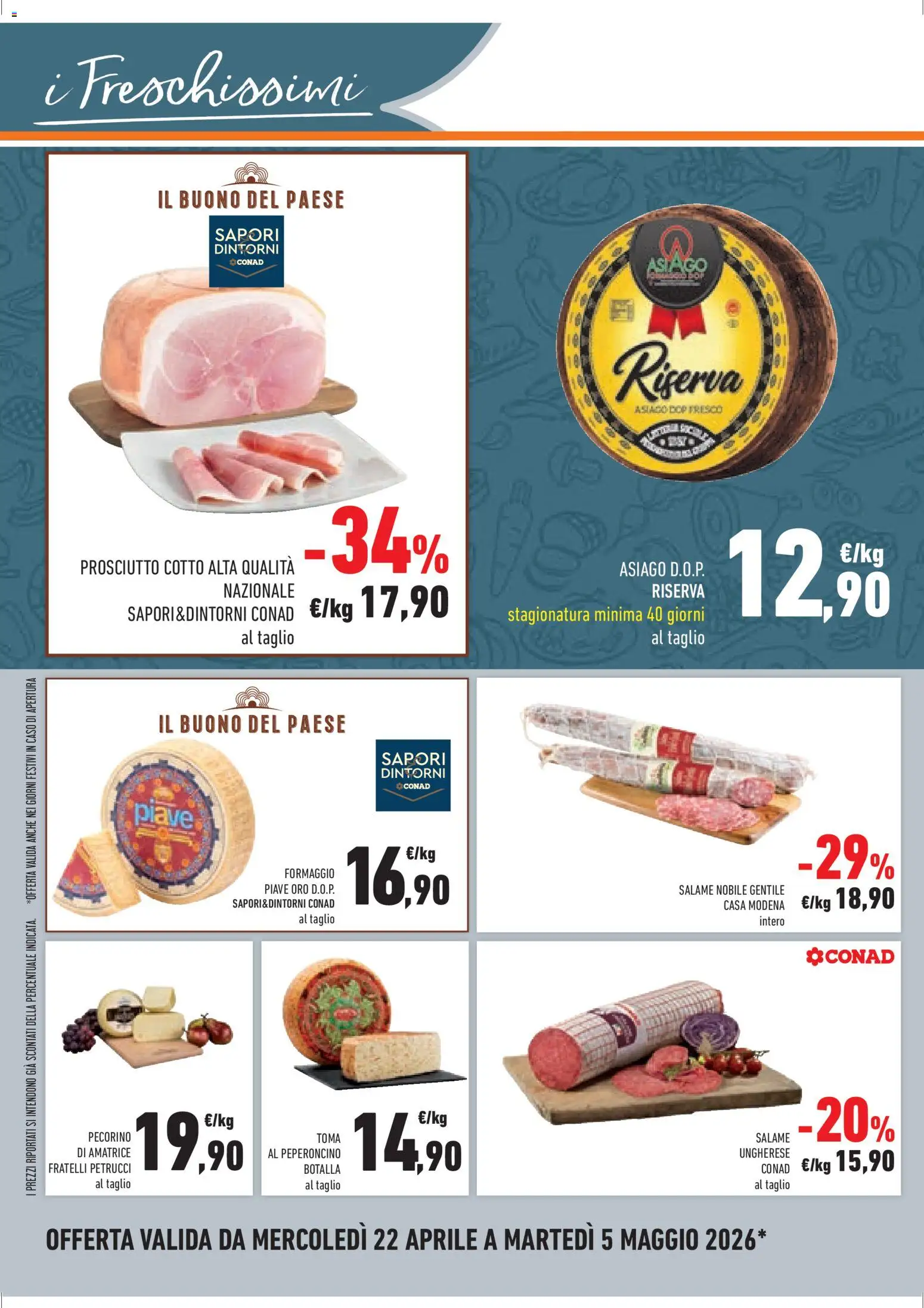Volantino Conad del 22.04.2026 | Pagina: 10 | Prodotti: Prosciutto Cotto, Prosciutto, Peperoncino, Pecorino