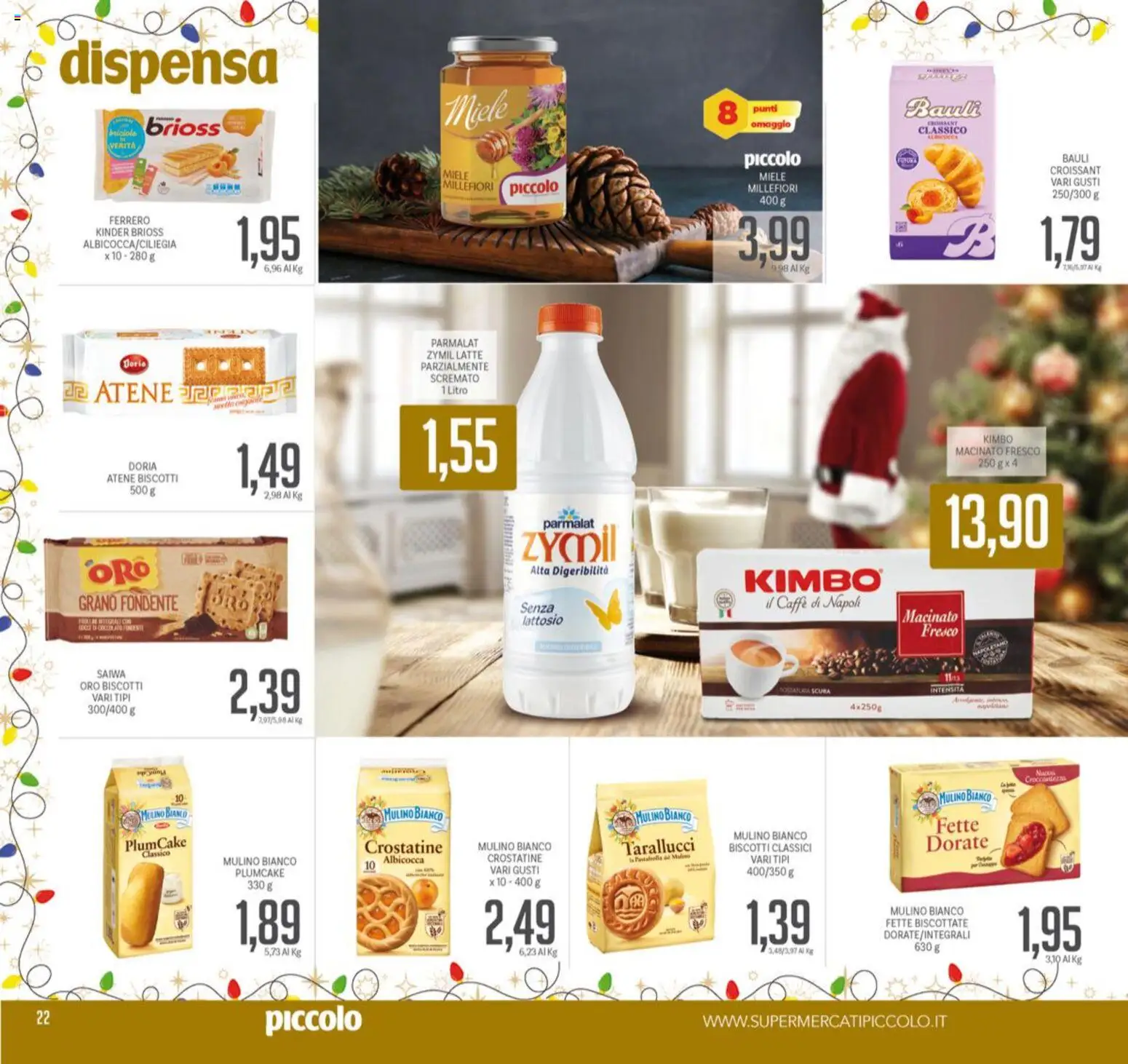Volantino Piccolo del 08.12.2025 | Pagina: 22 | Prodotti: Latte, Plumcake, Croissant, Fette biscottate