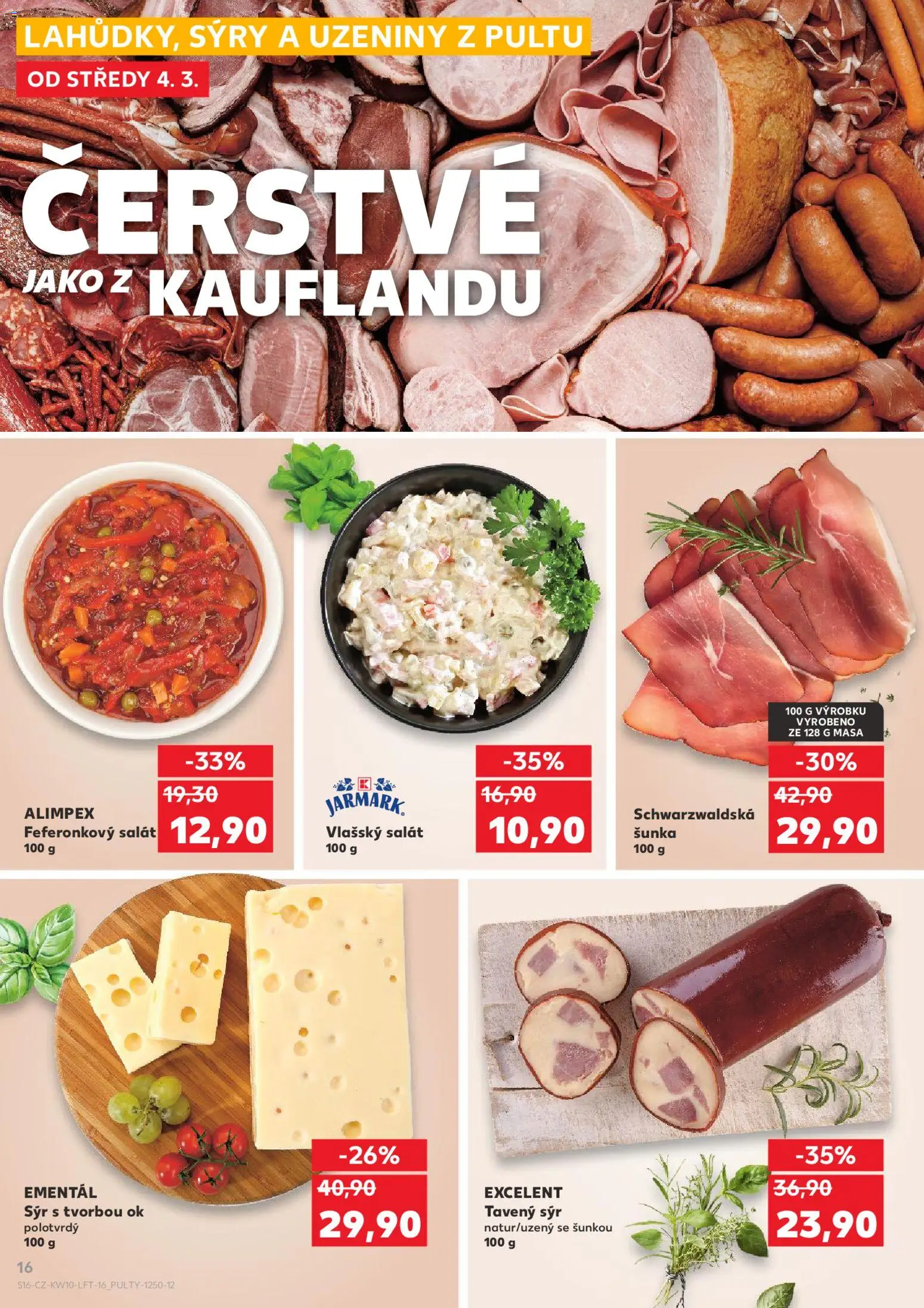 Kaufland leták od 04.03.2026 | Strana: 16 | Produkty: Tavený sýr, Schwarzwaldská šunka, Sýry, Uzeniny