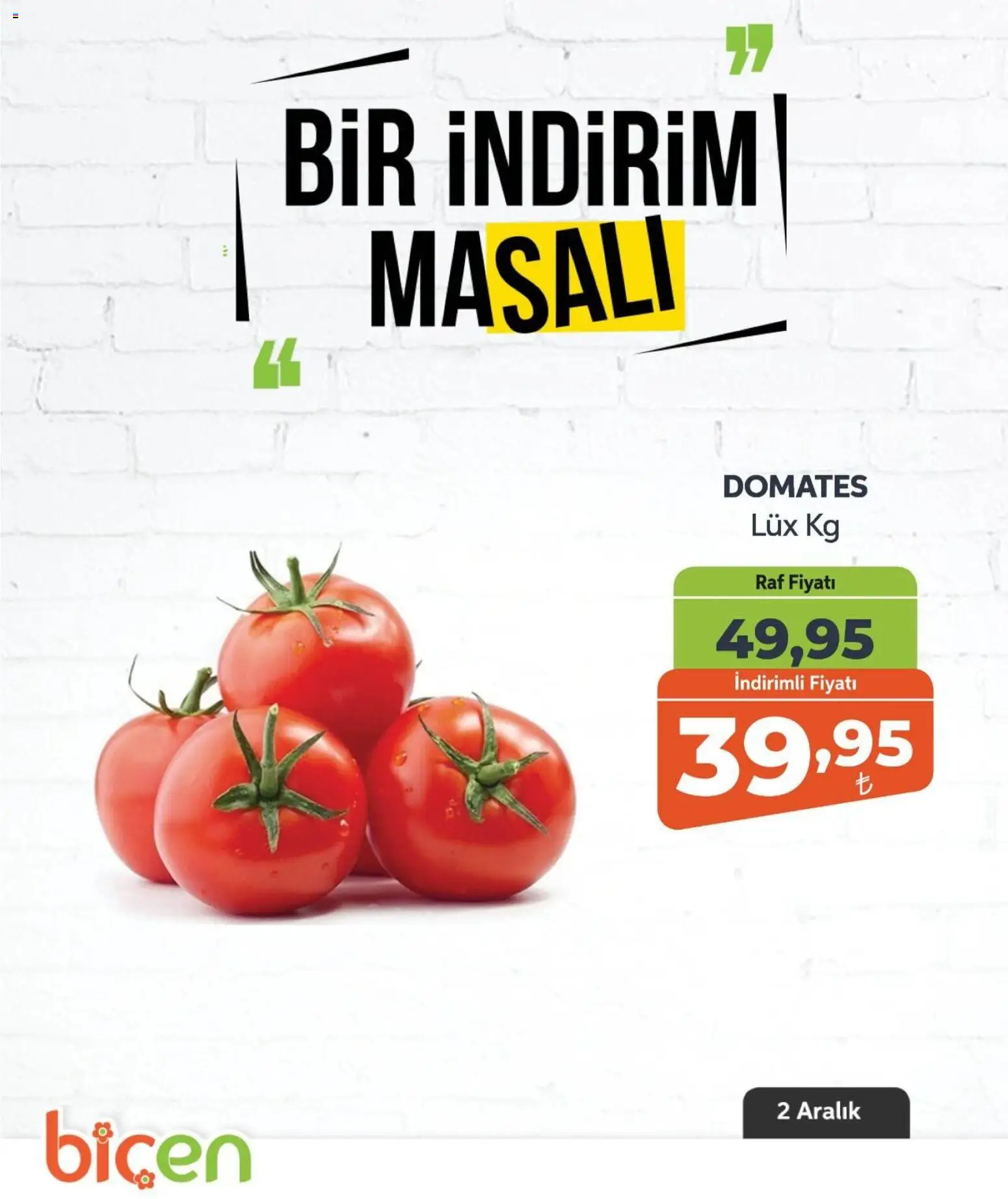 Biçen Market Bir İndirim MaSalı - sebze - 02.12.2025 tarihinden itibaren geçerlidir | Sayfa: 8 | Ürünler: Raf, Domates
