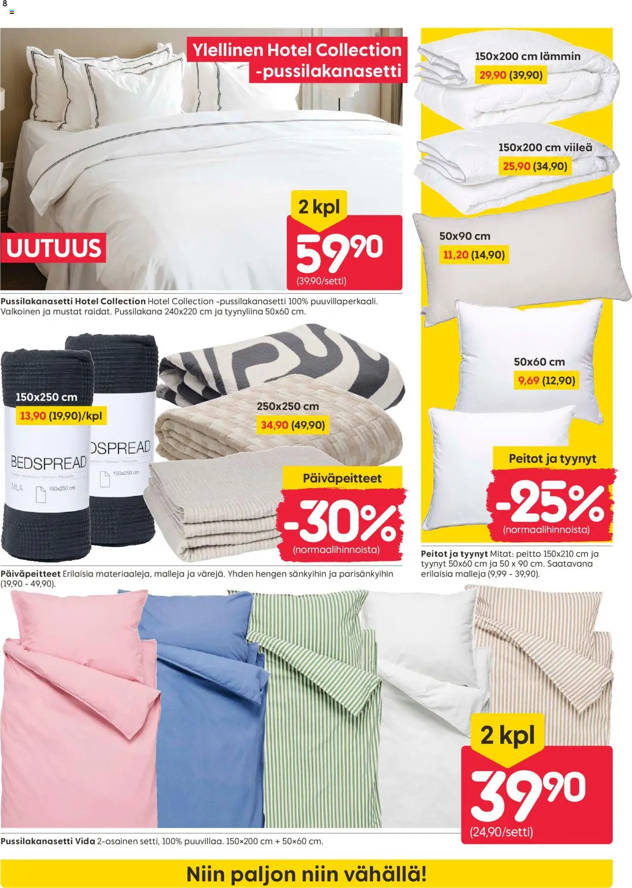  | Sivu: 8 | Tuotteet: Pussilakanasetti, Tyynyt, Peitto, Tyynyliina