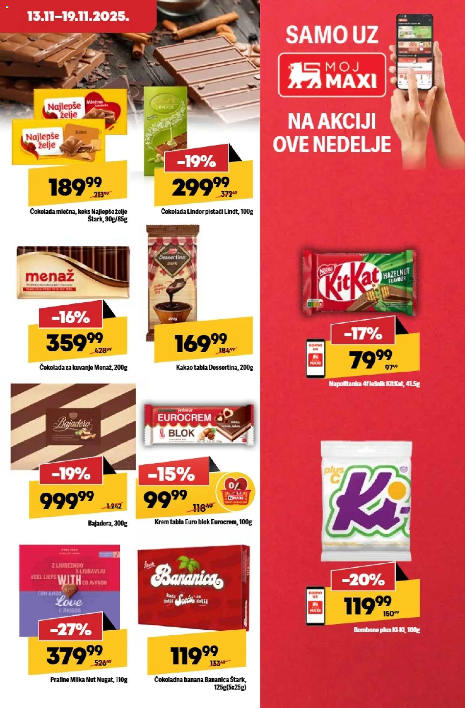 Maxi katalog - važi od 13.11.2025 | Strana: 19 | Proizvode: Bombone, Čokolada za kuvanje, Pistaći, Čokoladna banana