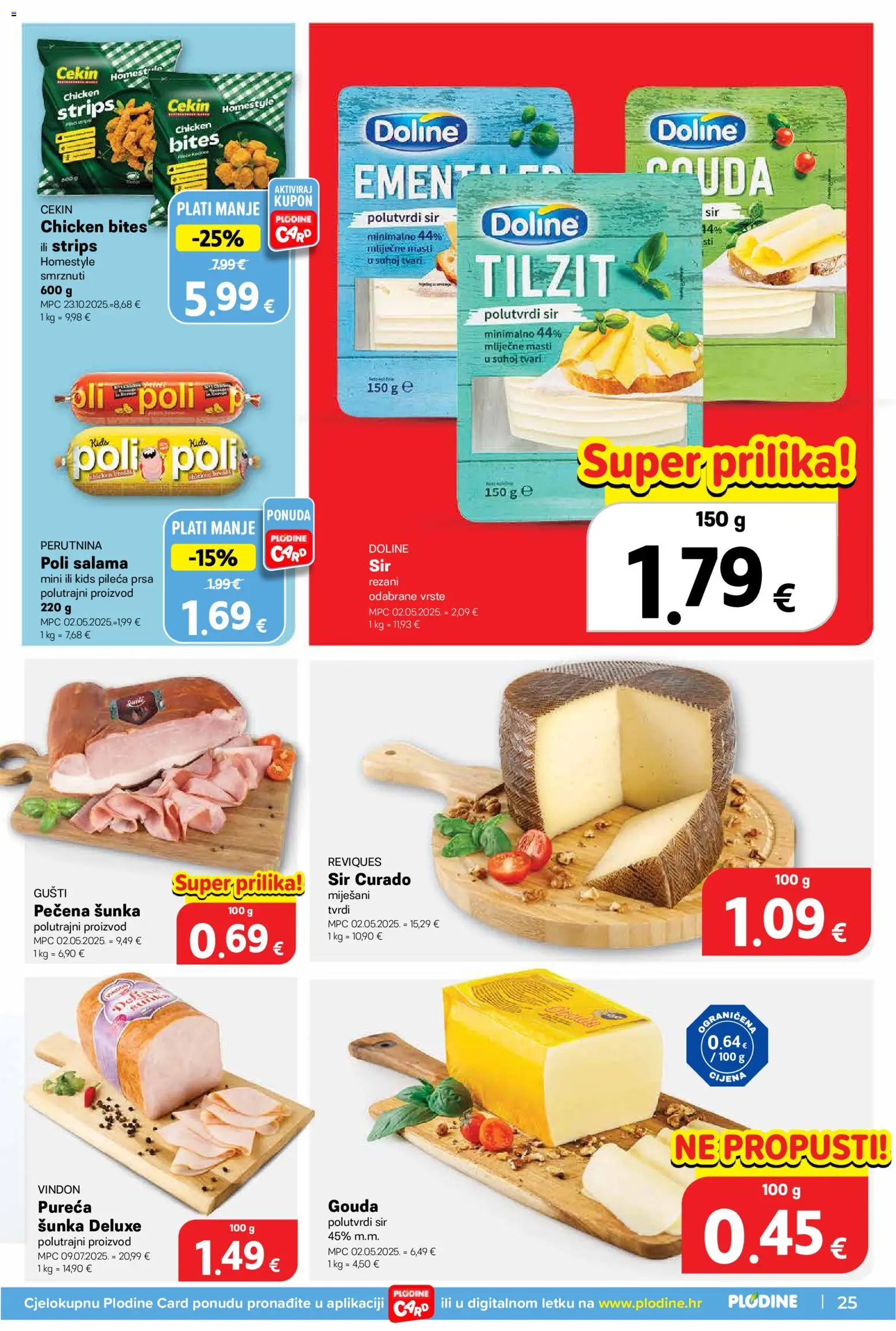 Plodine katalog | vrijedi od 22.04.2026 | Stranica: 25 | Proizvodi: Sir, Šunka, Gouda, Pileća prsa
