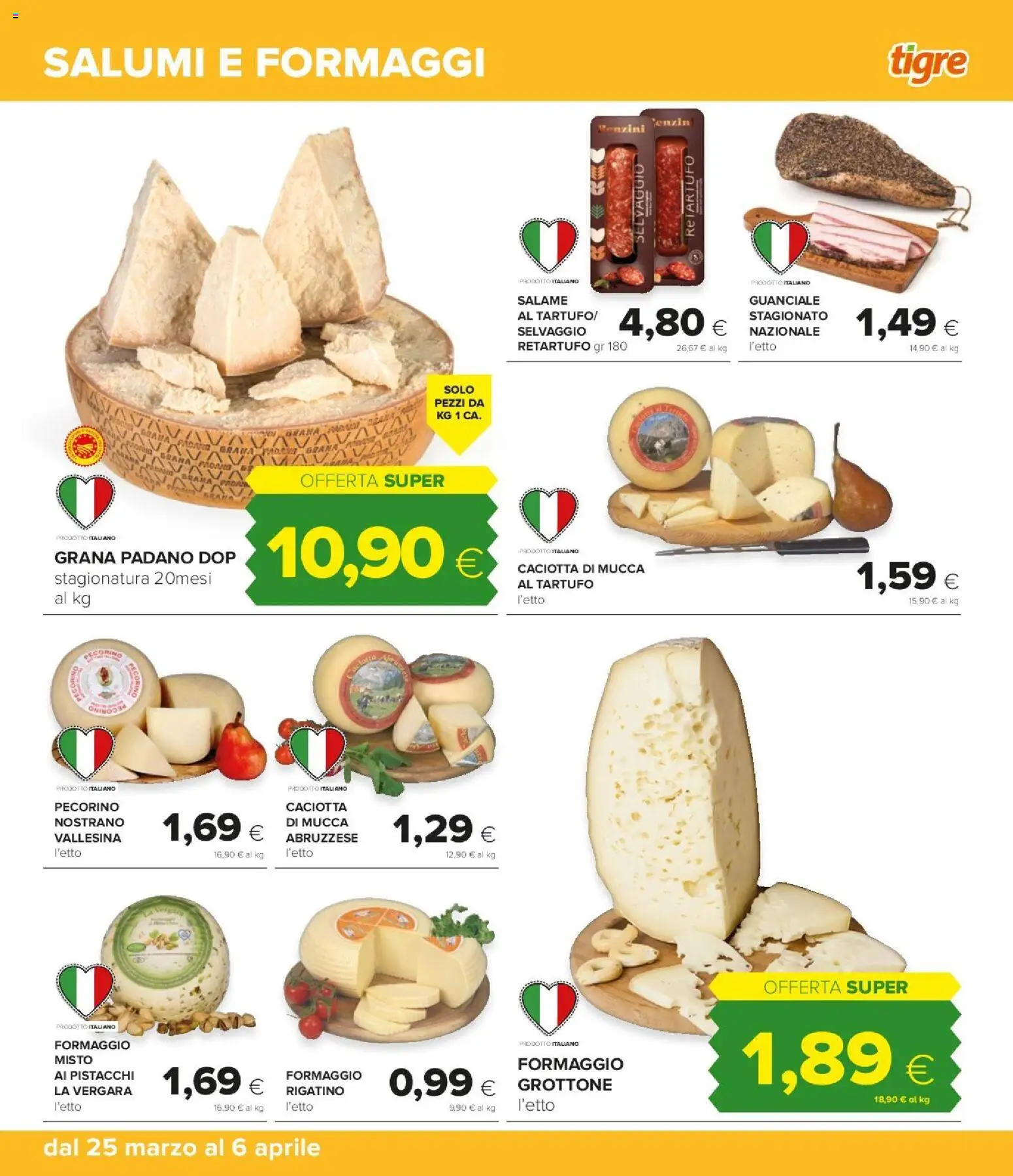 Volantino Tigre del 25.03.2026 | Pagina: 21 | Prodotti: Formaggio, Grana Padano, Pistacchi, Pecorino