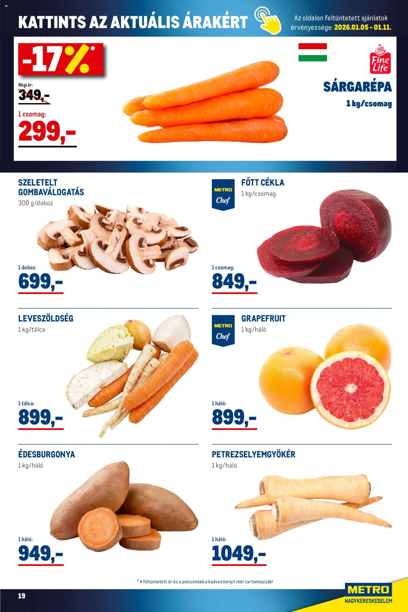 Metro akciós ujság - amely érvényes a következő dátumtól: 02.01.2026 | Oldal: 19 | Termékek: Cékla, Doboz, Édesburgonya, Grapefruit