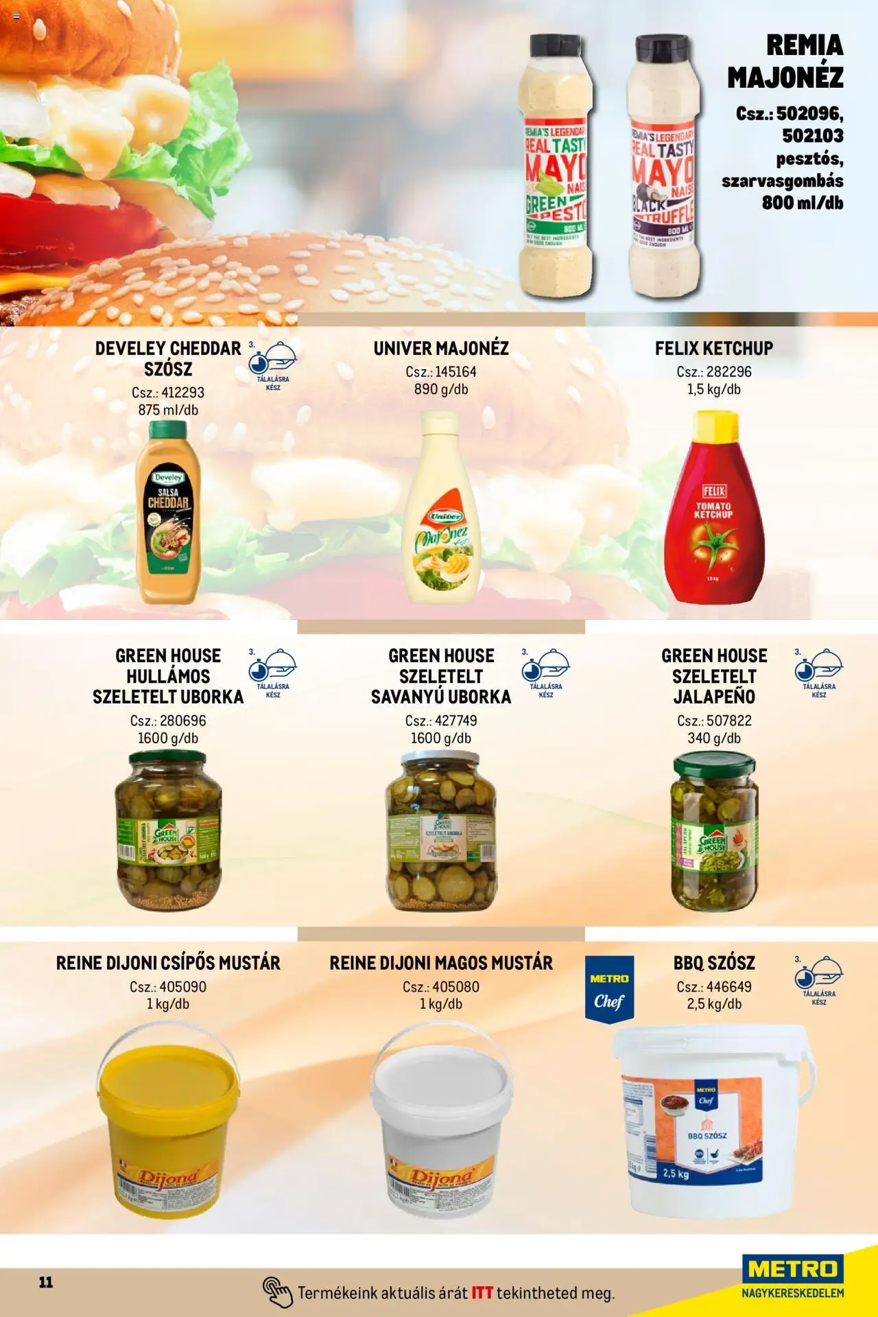 Metro akciós ujság - amely érvényes a következő dátumtól: 01.10.2024 | Oldal: 11 | Termékek: Cheddar, Jalapeno, Mustár, Szósz