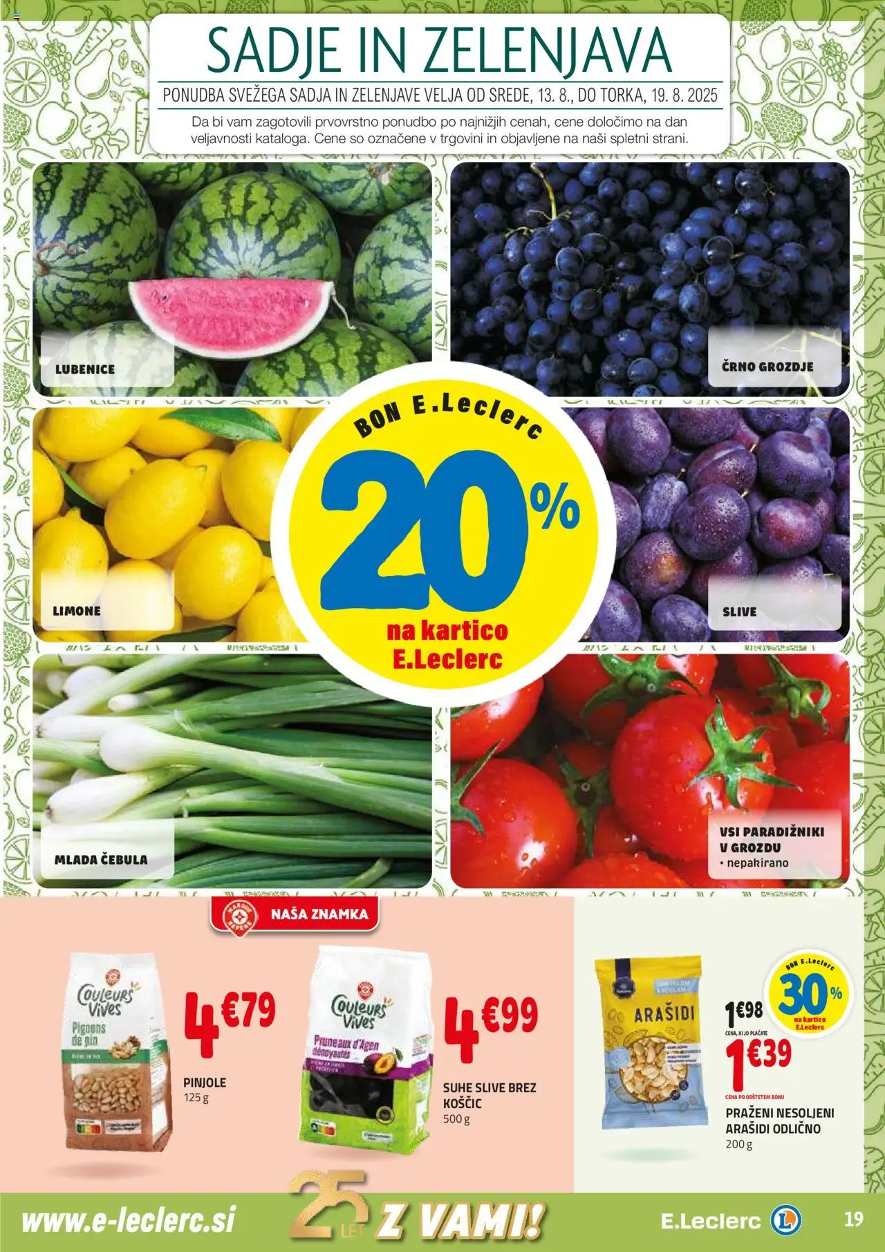 E.leclerc katalog │ velja od 13.08.2025 | Stran: 19 | Izdelki: Arašidi, Suhe slive, Sadje, Lubenice
