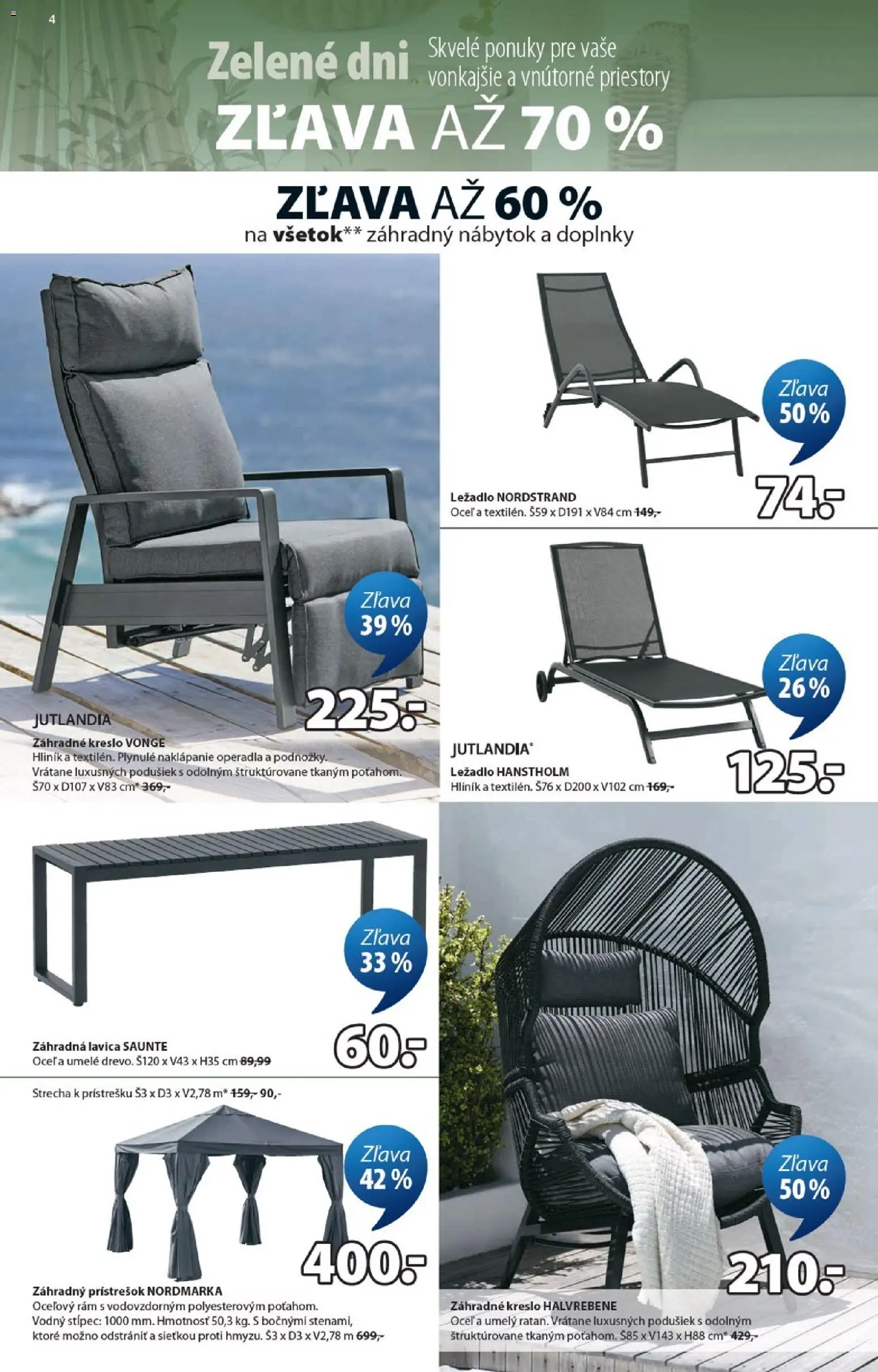 Nové JYSK akcie – leták je platný od 08.04.2026 | Strana: 4 | Produkty: Nábytok, Záhradný nábytok, Záhradne kreslo, Lavica