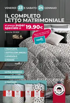 Anteprima del volantino IL COMPLETO, LETTO MATRIMONIALE, 1 Trapunta (Misure 240x250 cm), 1 SOTTO CON ANGOLI (Misure 170x195+23 cm), 1 LENZUOLO (Misure 240x280 cm), 2 FEDERE valido a partire dal 10.01.2026 | Pagina: 20 | Prodotti: Letto matrimoniale, Trapunta, Letto