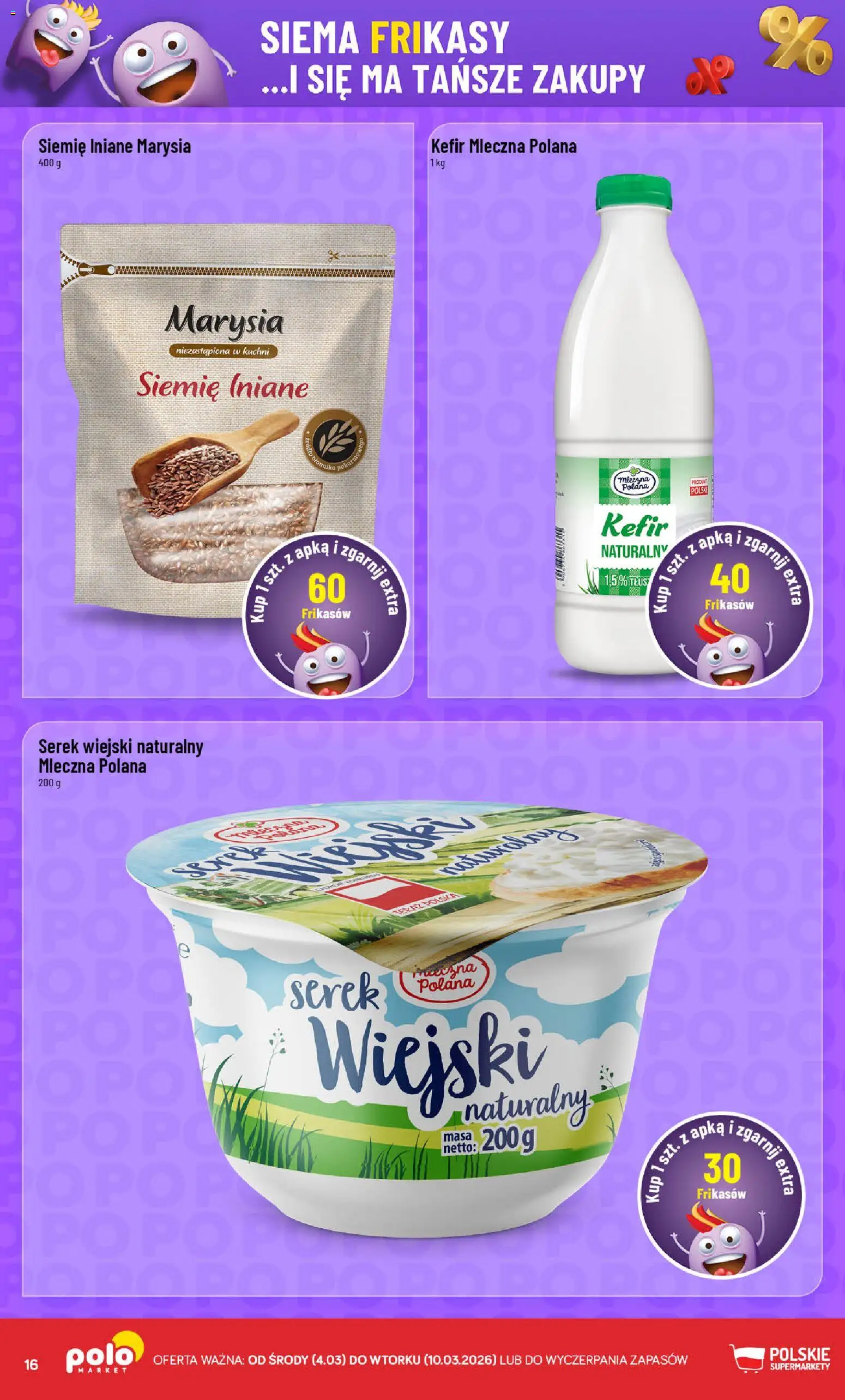 POLOmarket gazetka - Frikasowe Hity od 04.03.2026 | Strona: 16 | Produkty: Kefir, Serek, Serek wiejski
