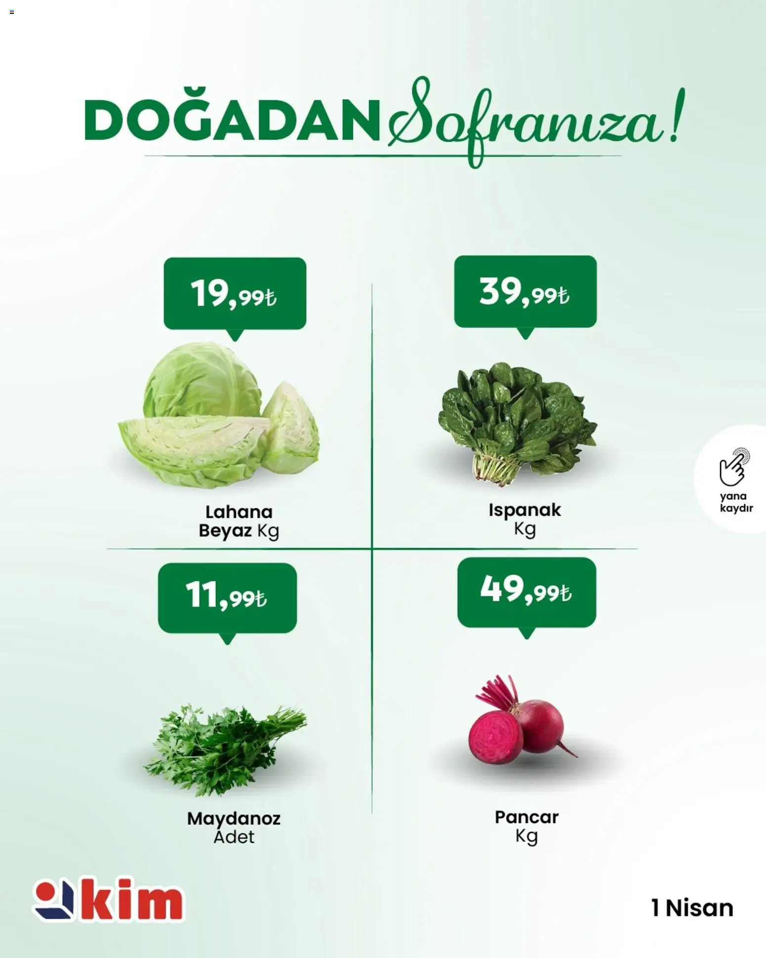 Kim Market - Sebze ve meyve - 01.04.2026 tarihinden itibaren geçerlidir | Sayfa: 4 | Ürünler: Ispanak, Pancar, Lahana, Maydanoz