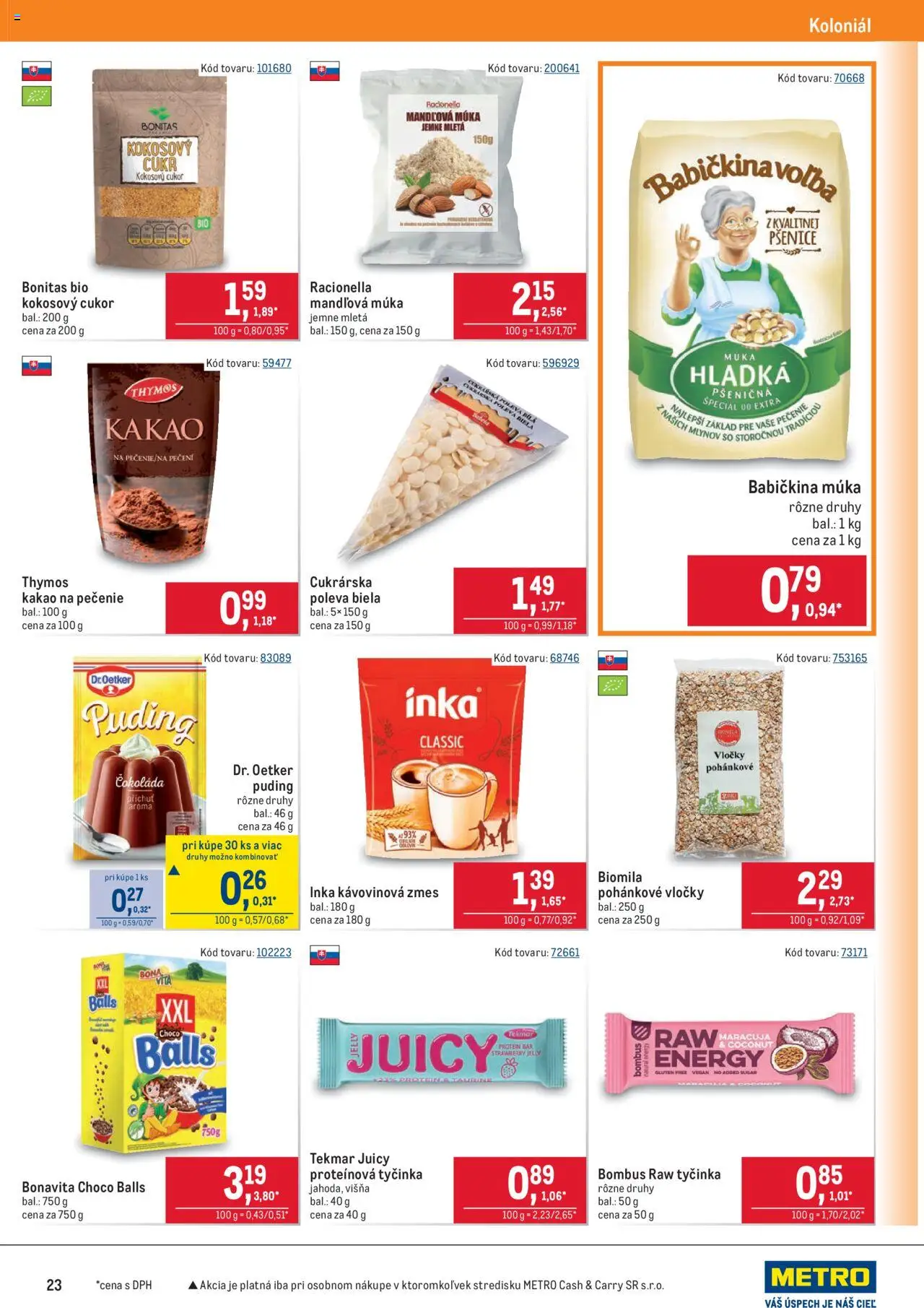 Metro Maloobchod │ platný od 30.07.2025 | Strana: 23 | Produkty: Puding, Čokoláda, Mandľová múka, Vločky