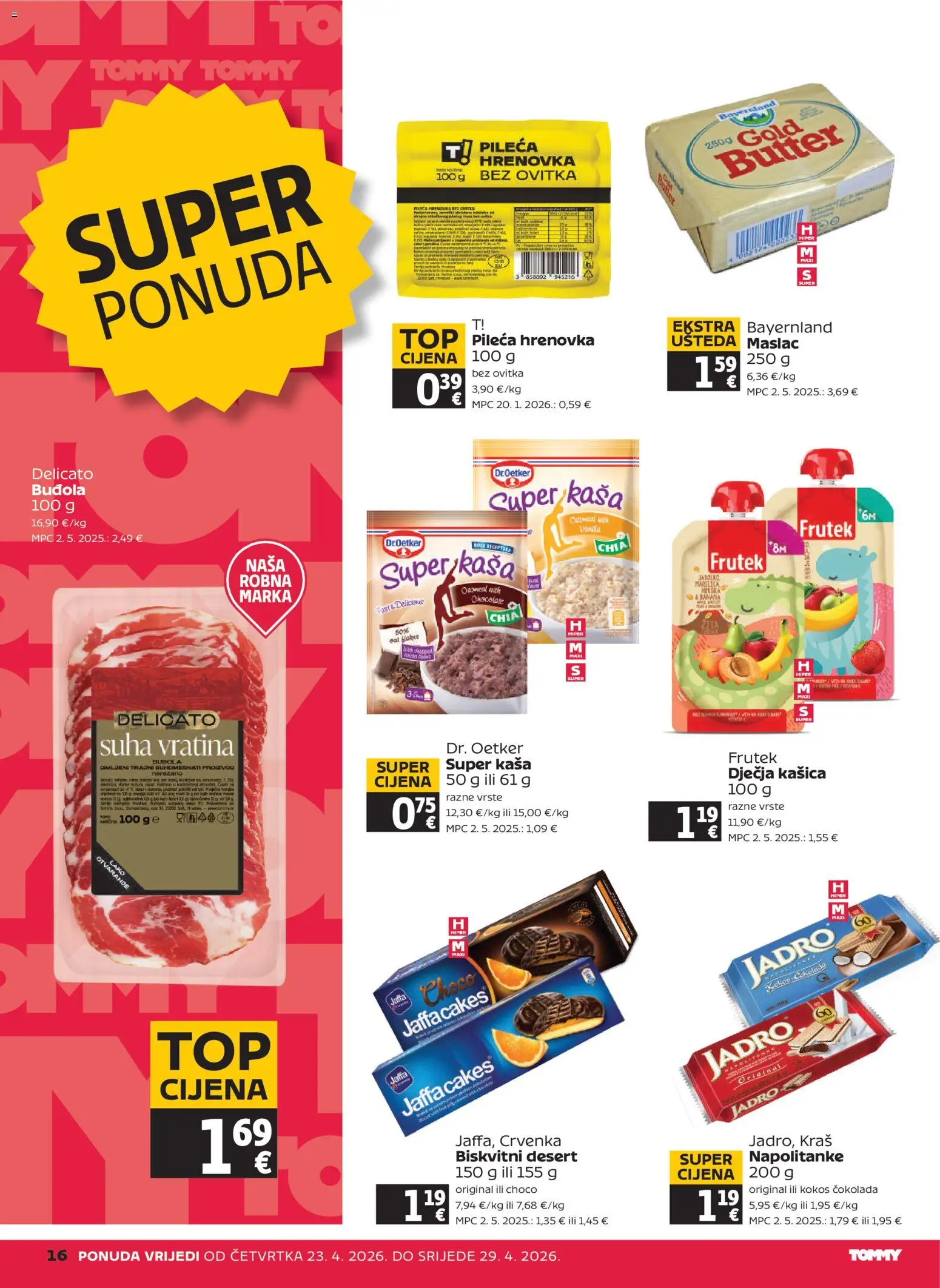 Tommy katalog | vrijedi od 23.04.2026 | Stranica: 16 | Proizvodi: Maslac, Čokolada, Buđola, Napolitanke