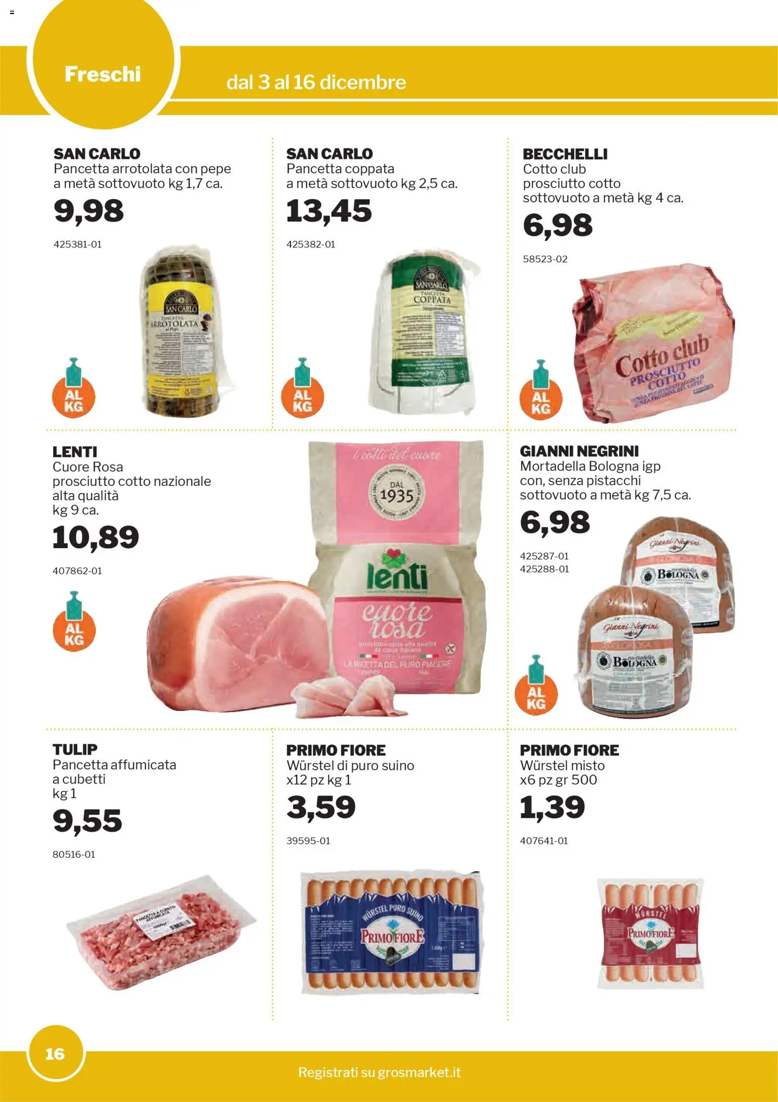 Volantino Sogegross del 03.12.2025 | Pagina: 16 | Prodotti: Pancetta, Pepe, Mortadella, Pistacchi