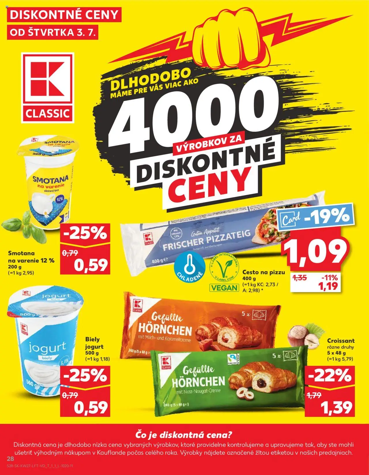 Nové Kaufland akcie – leták je platný od 03.07.2025 | Strana: 28 | Produkty: Jogurt, Pizza, Croissant, Biely jogurt